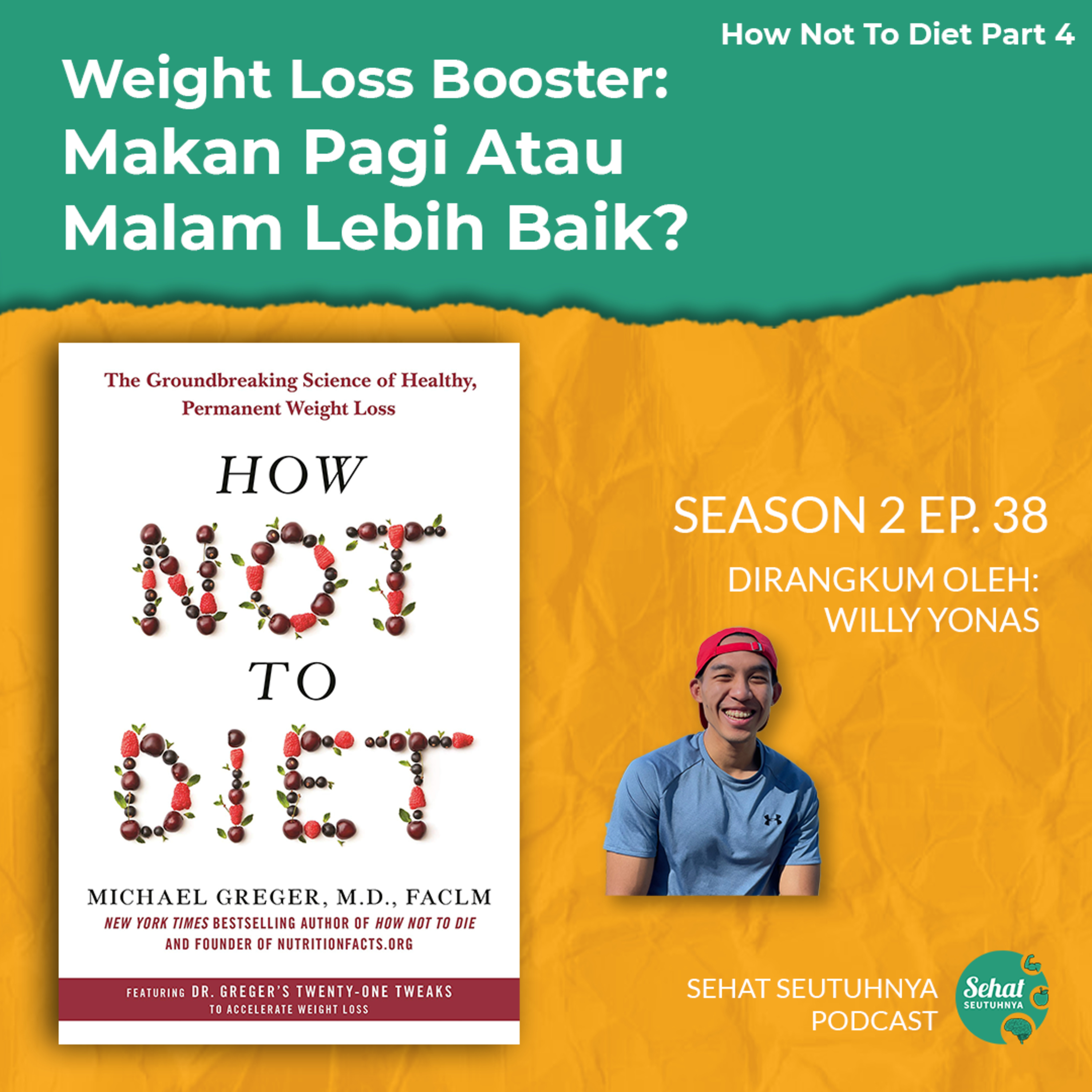 S2E38 - Weight Loss Booster: Makan Pagi Atau Malam Lebih Baik? How Not To Diet Part 4 ditulis oleh Michael Greger, MD episode artwork