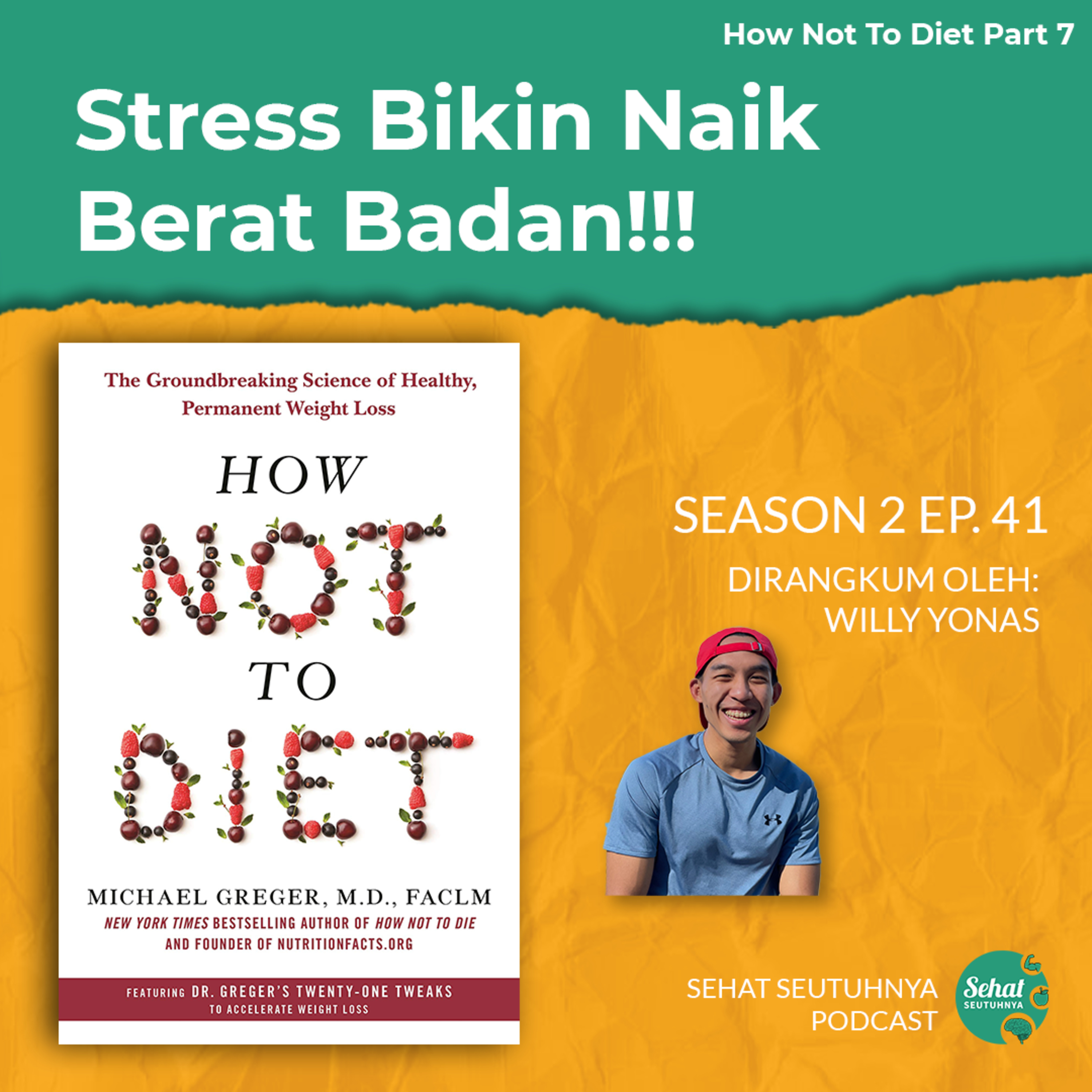 S2E41 - Stress Bikin Naik Berat Badan!!! How Not To Diet Part 7 ditulis oleh Michael Greger, MD episode artwork