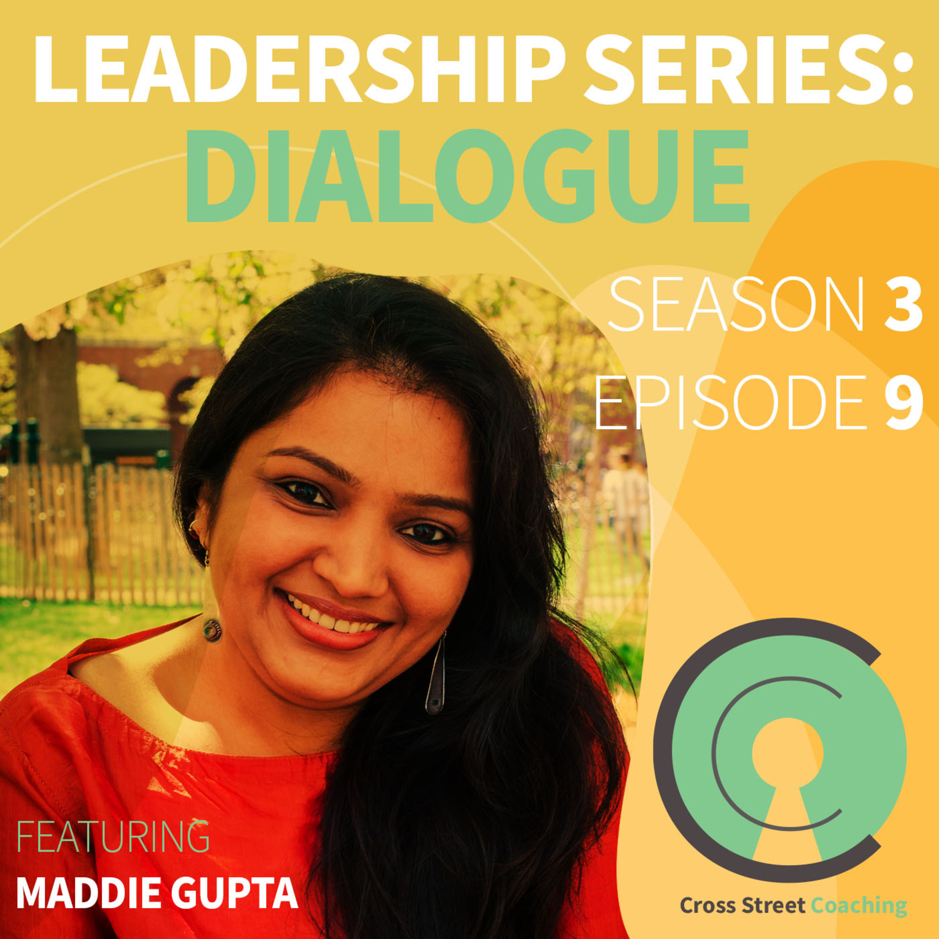 Leadership: Dialogue w/ Maddie Gupta