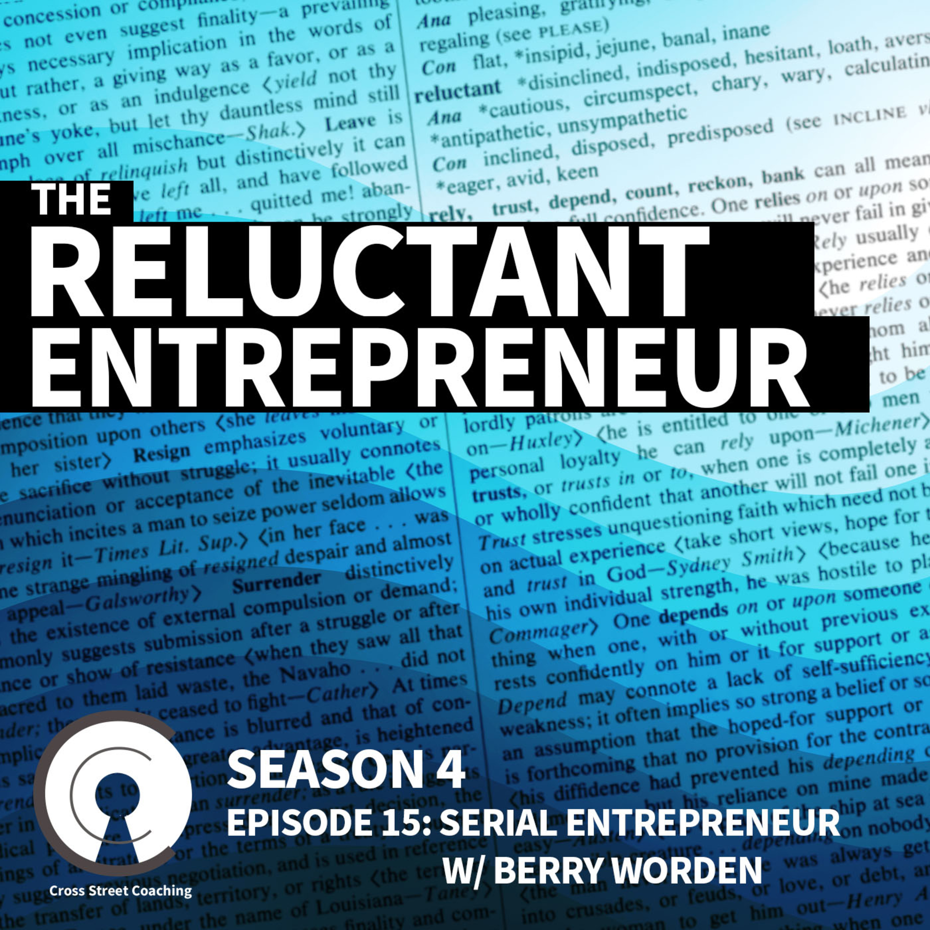 The Reluctant Entrepreneur - Serial Entrepreneur w/ Berry Worden