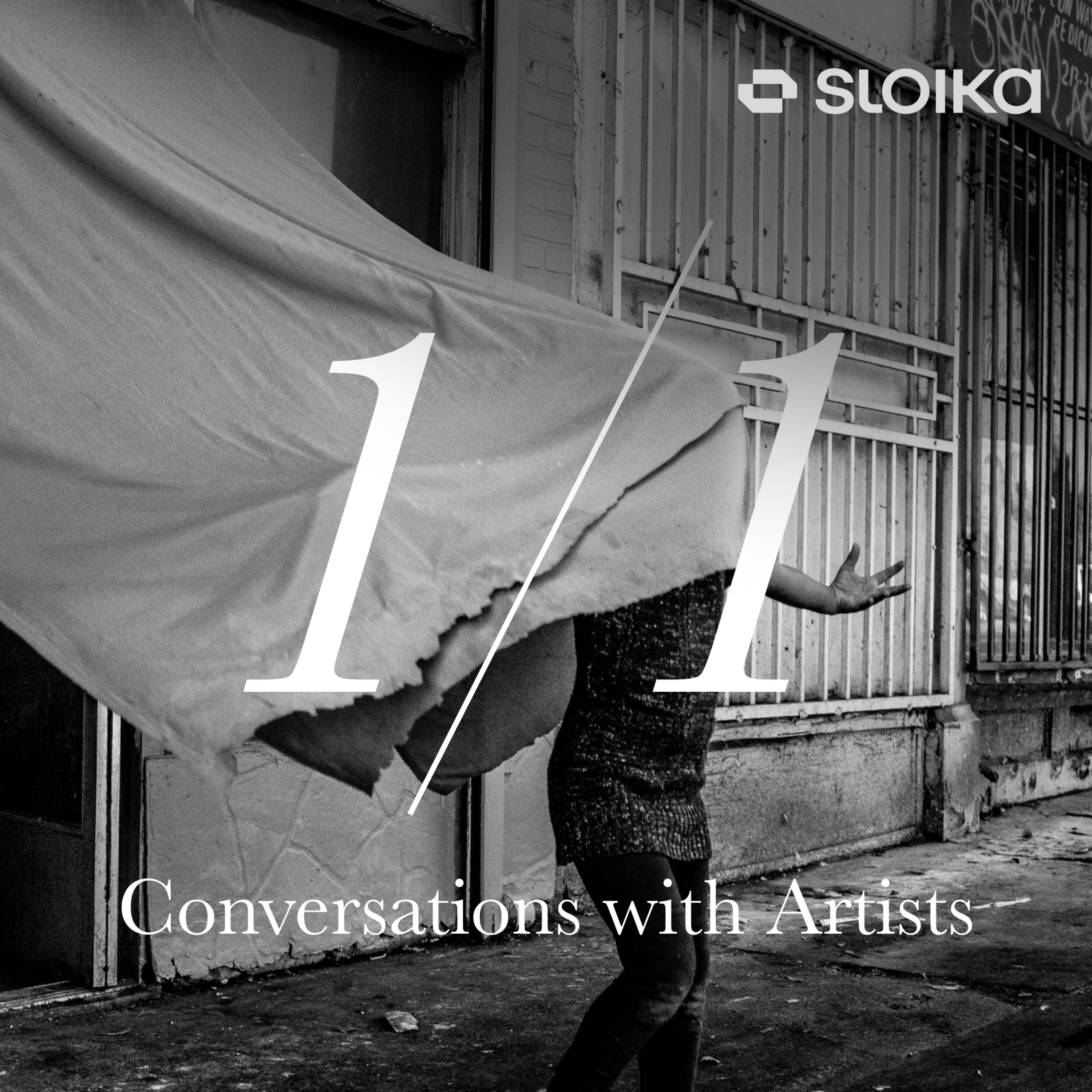 1/1 with Sloika: Conversations with Artists