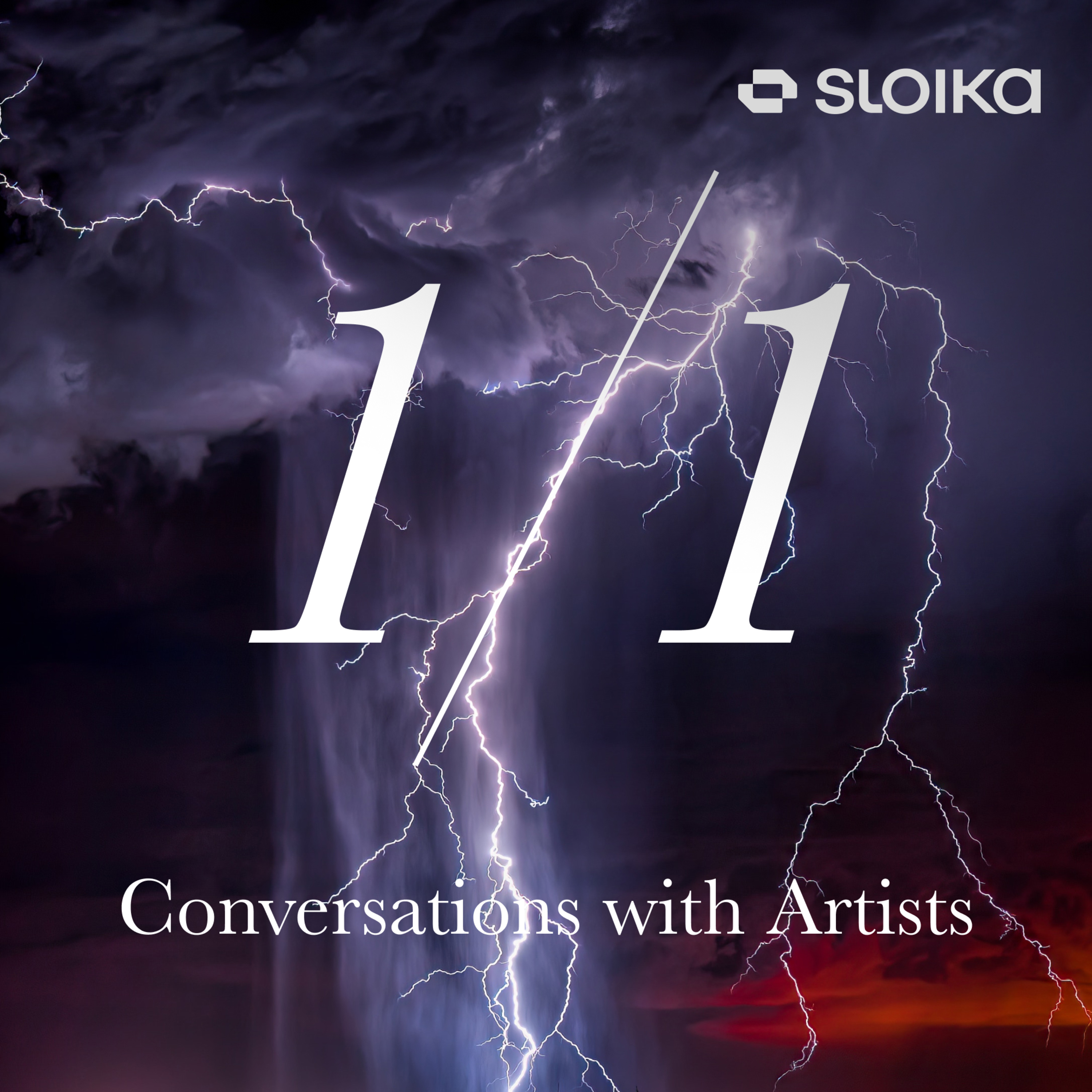1/1 with Sloika: Conversations with Artists