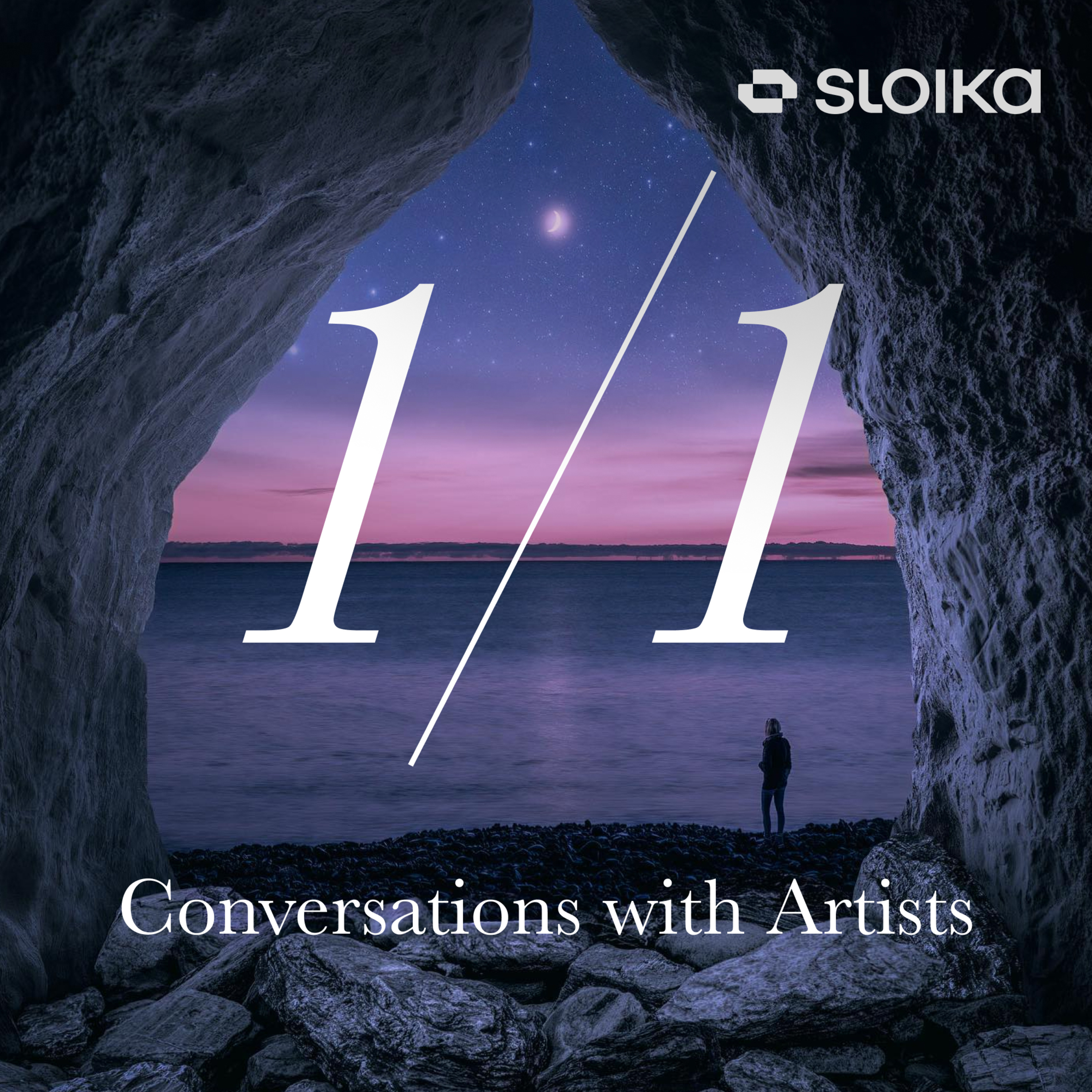 1/1 with Sloika: Conversations with Artists
