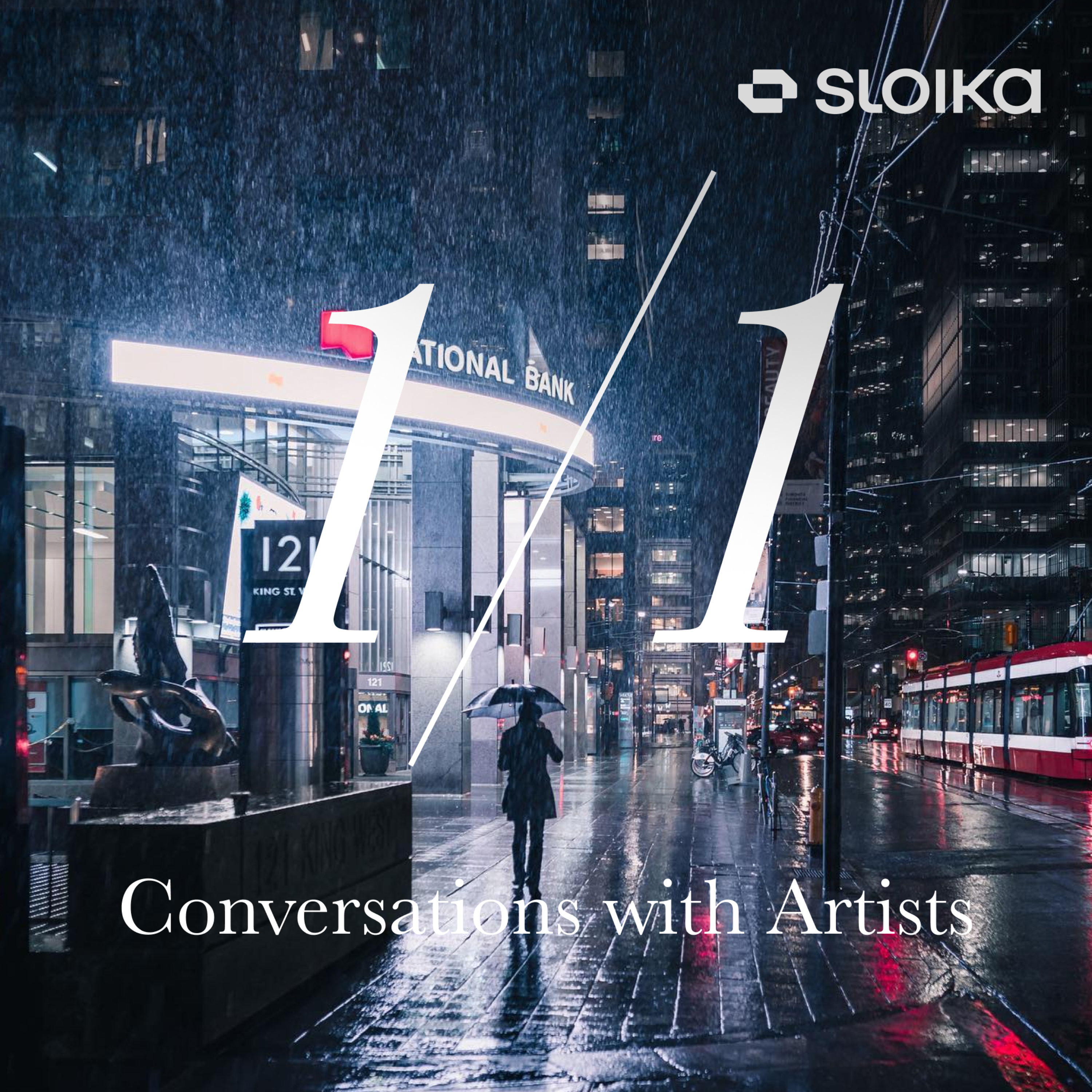 1/1 with Sloika: Conversations with Artists