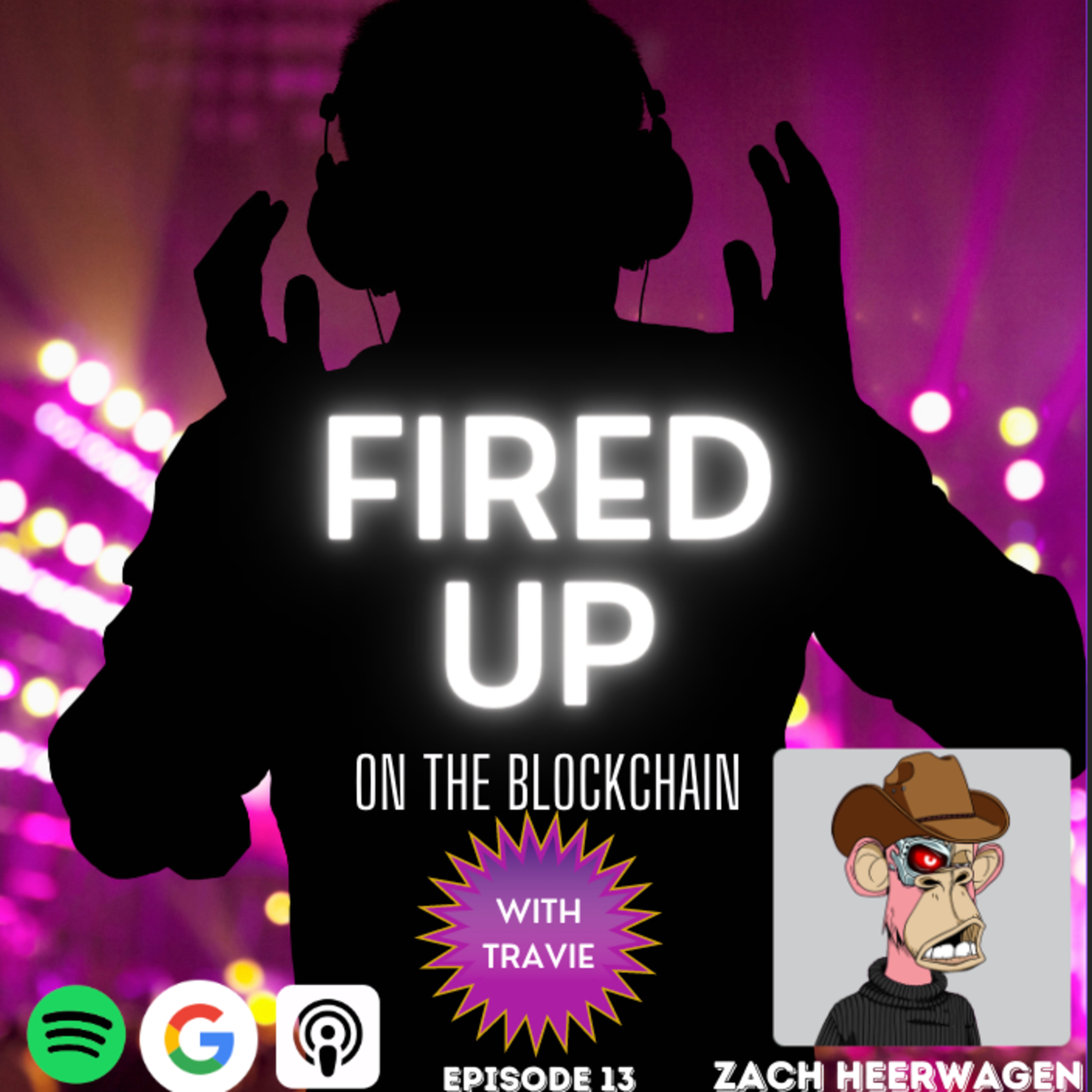 FIRED UP (on the Blockchain) with Travie | Web3, NFT\'s Blockchain, Tech, Music, Art