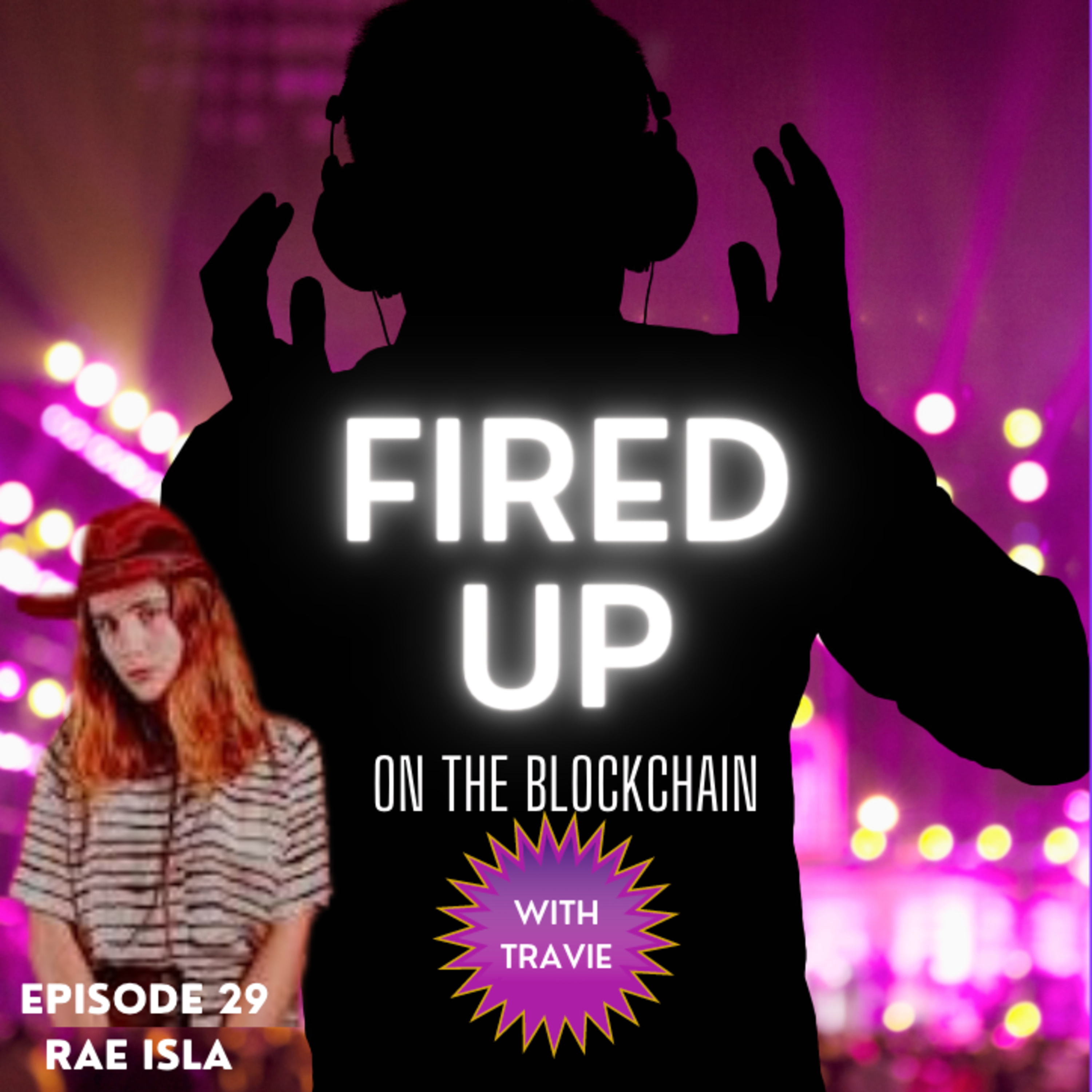 FIRED UP (on the Blockchain) with Travie | Web3, NFT\'s Blockchain, Tech, Music, Art