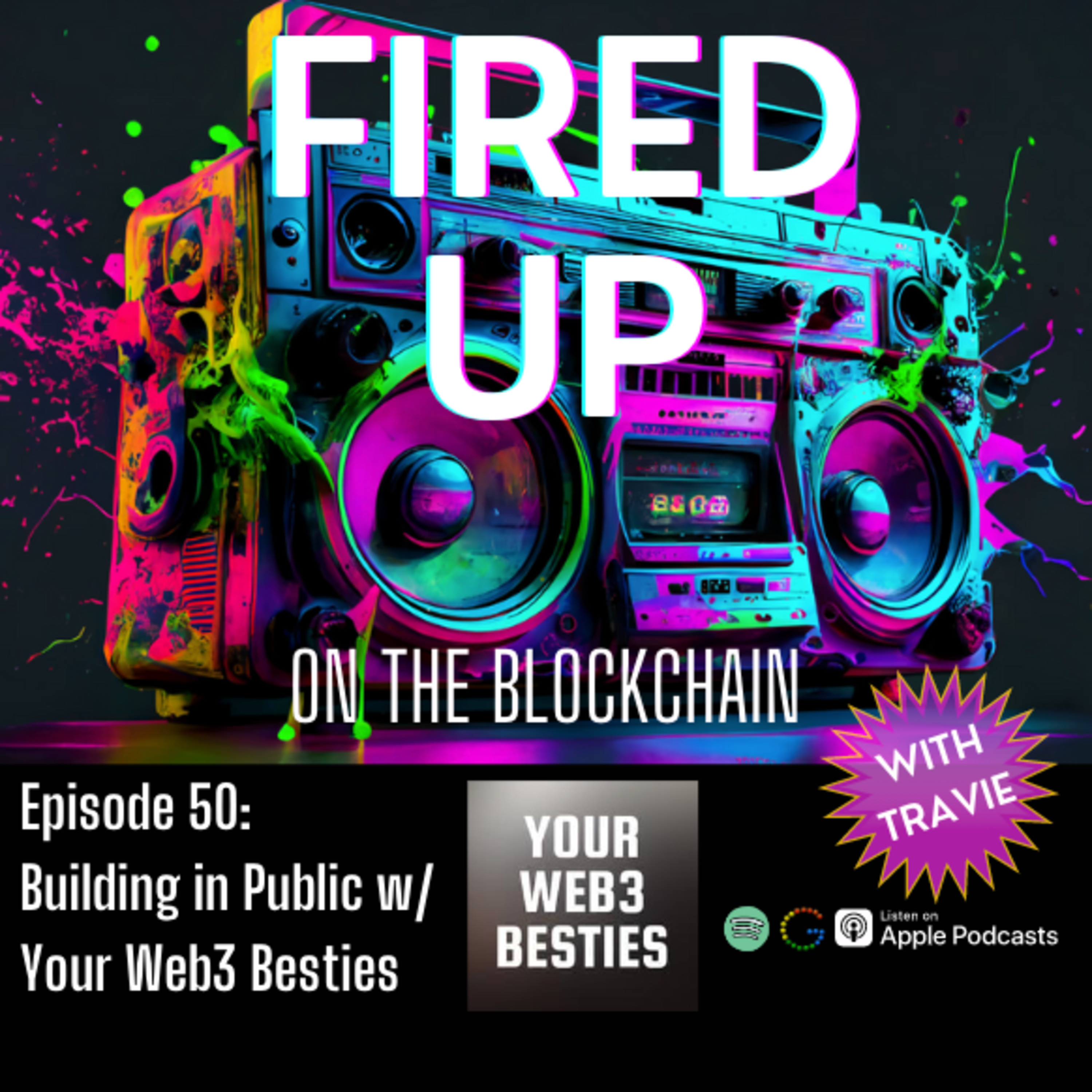 FIRED UP (on the Blockchain) with Travie | Web3, NFT\'s Blockchain, Tech, Music, Art