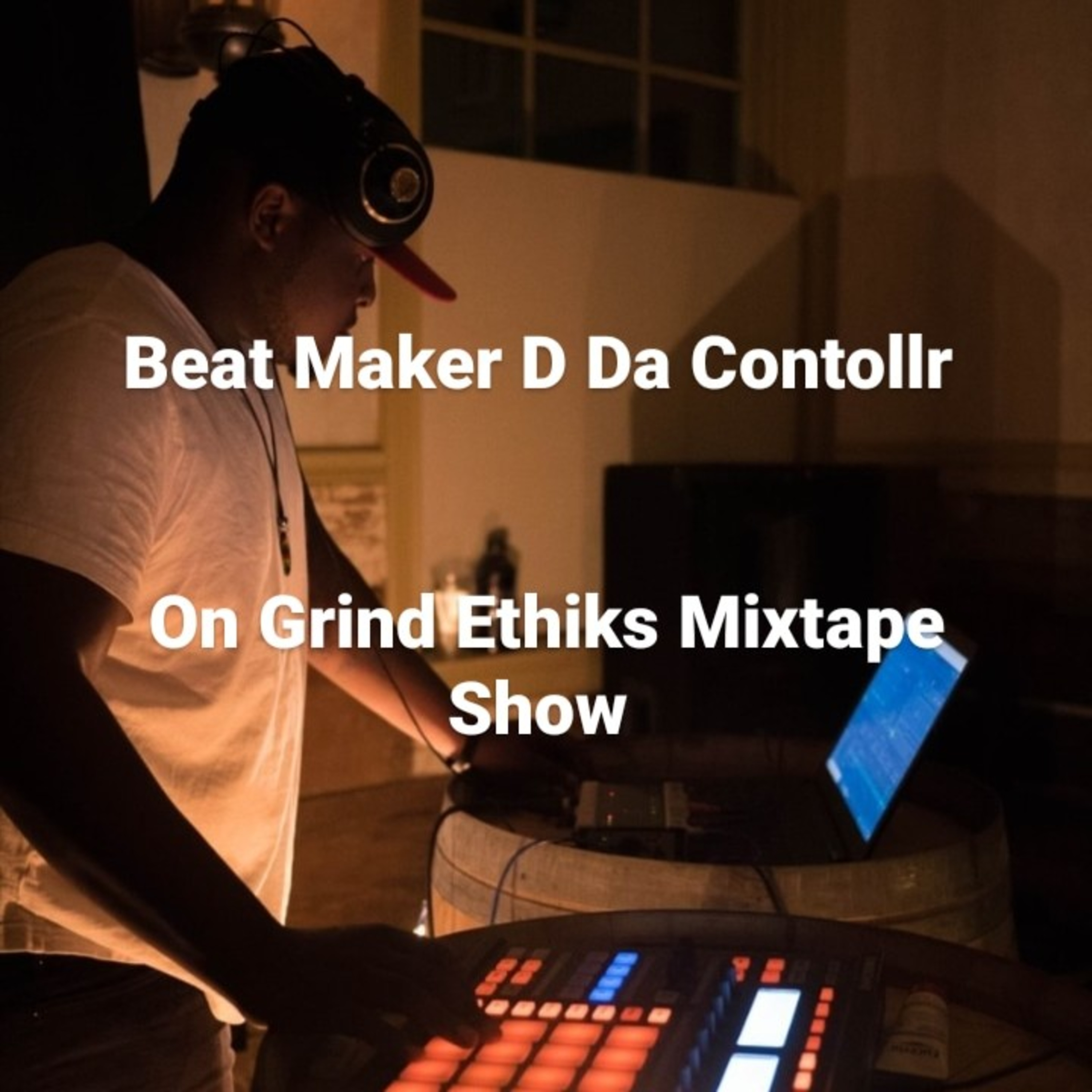 Grind Ethiks Mixtape Show
