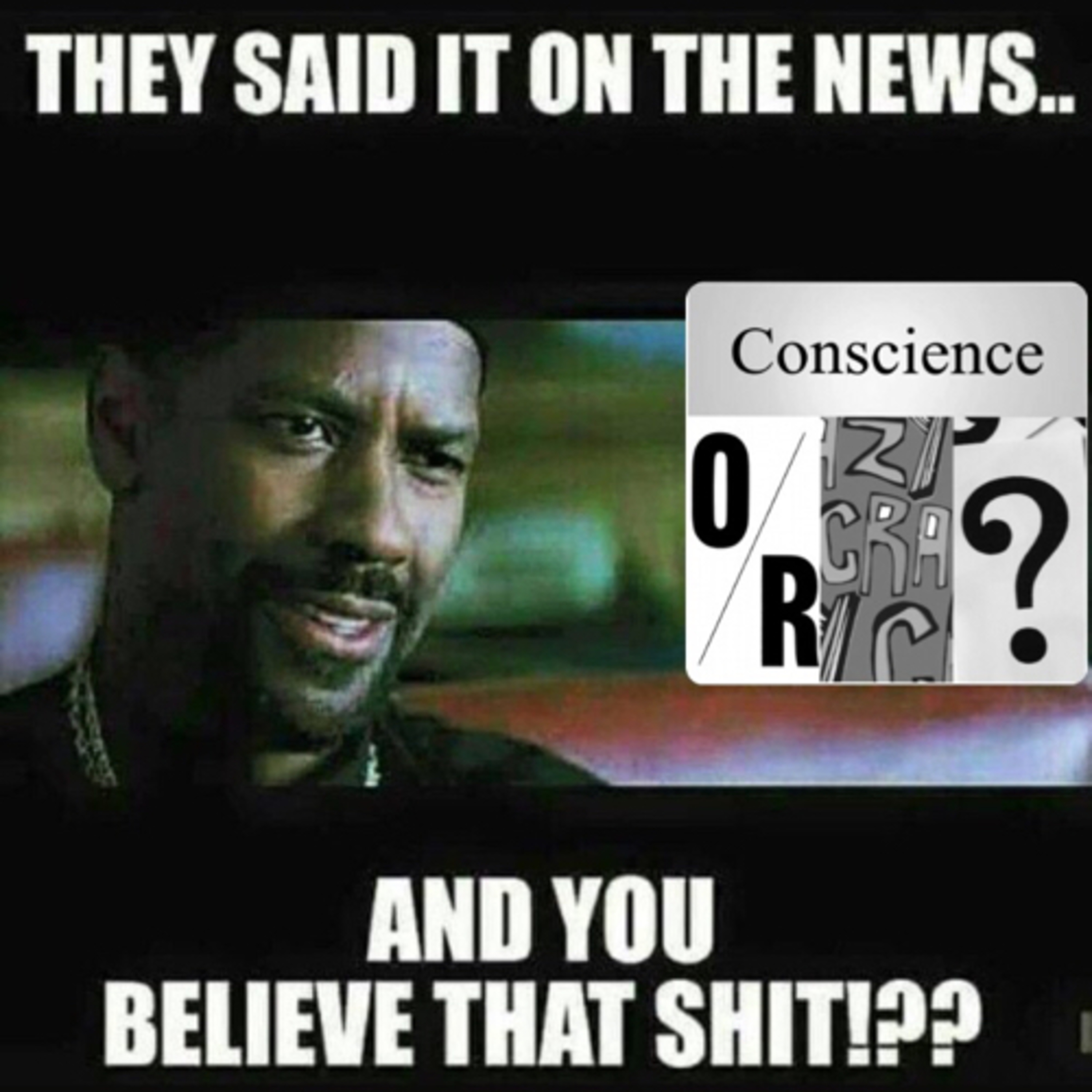 Conscience Or Crazy??