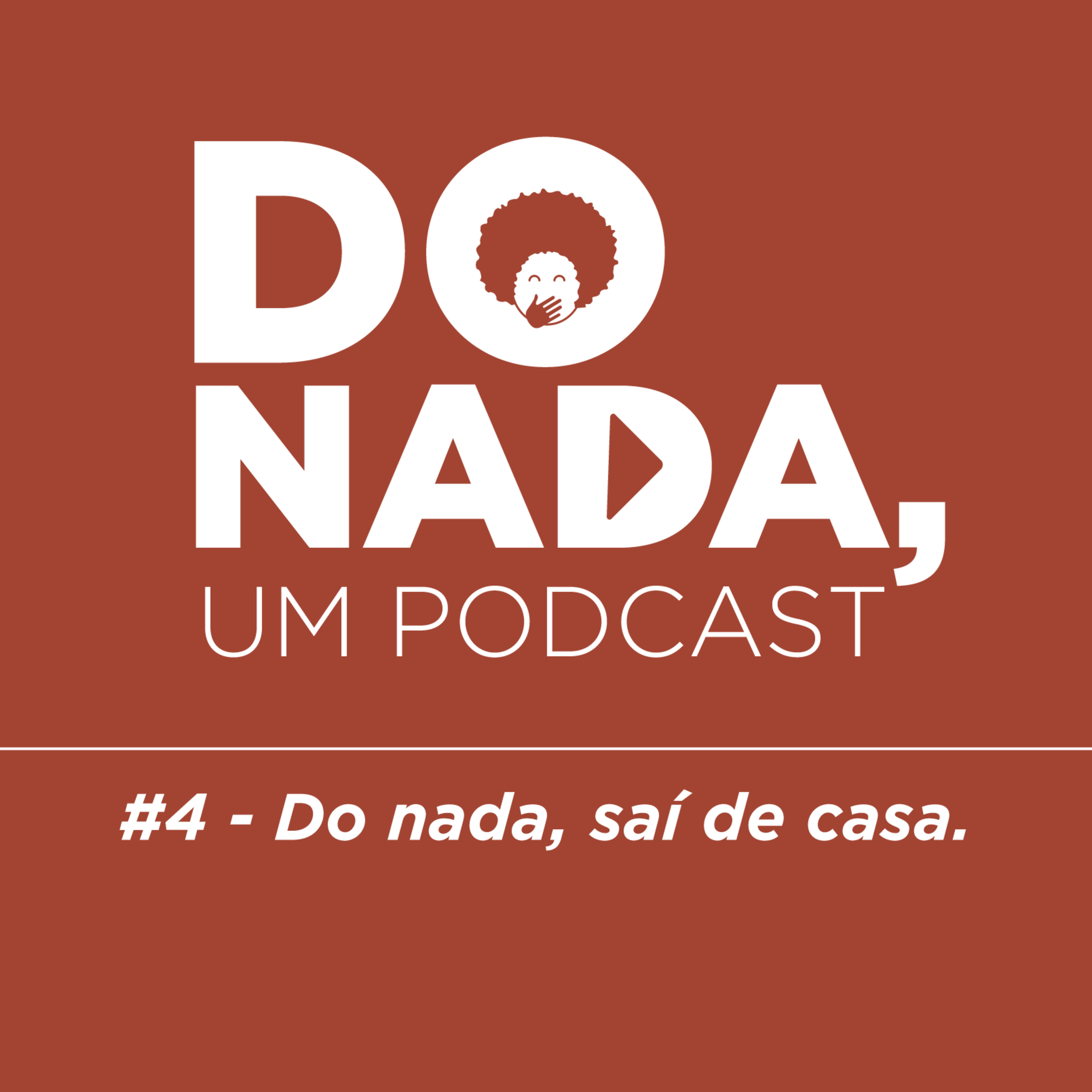 Do nada, um podcast