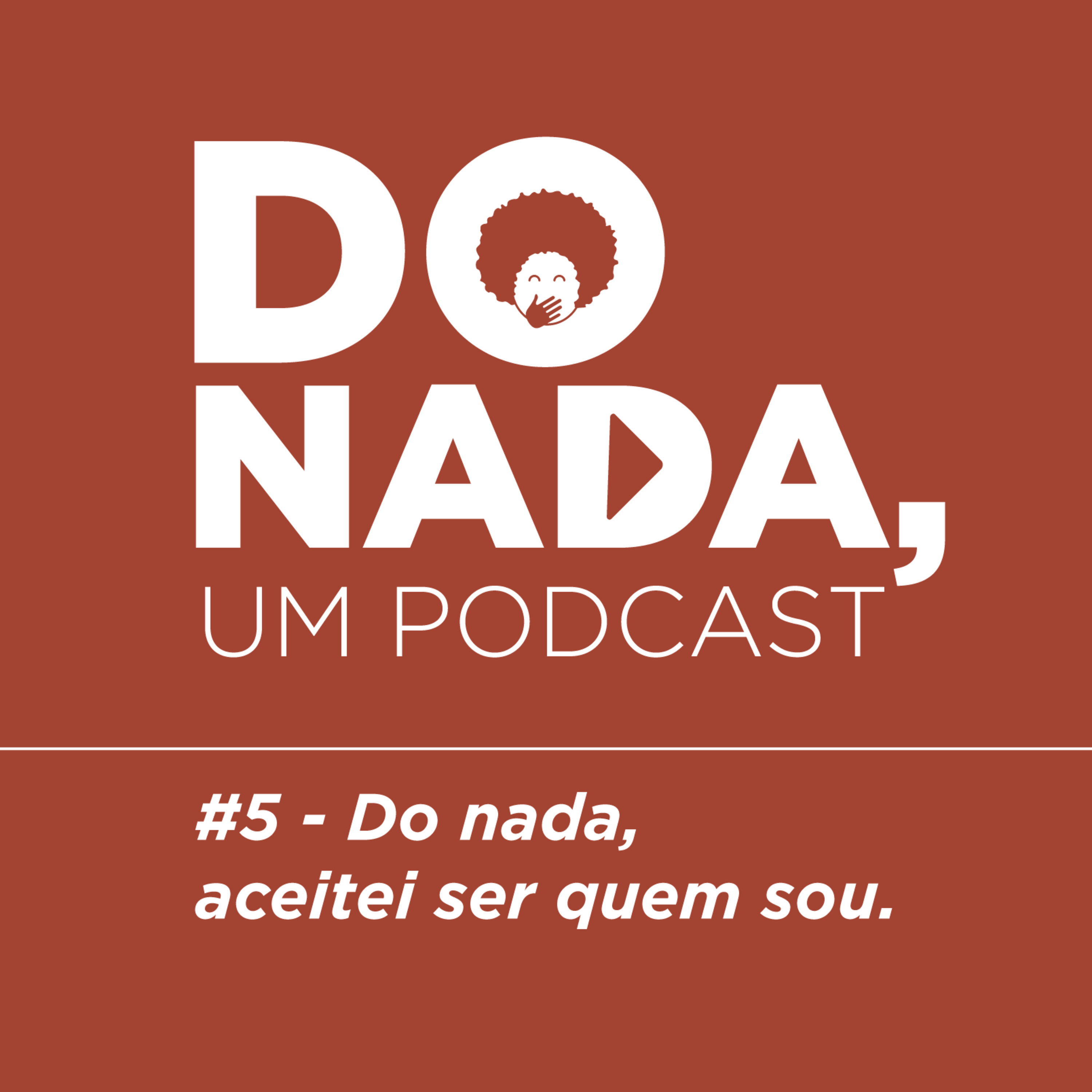 Do nada, um podcast