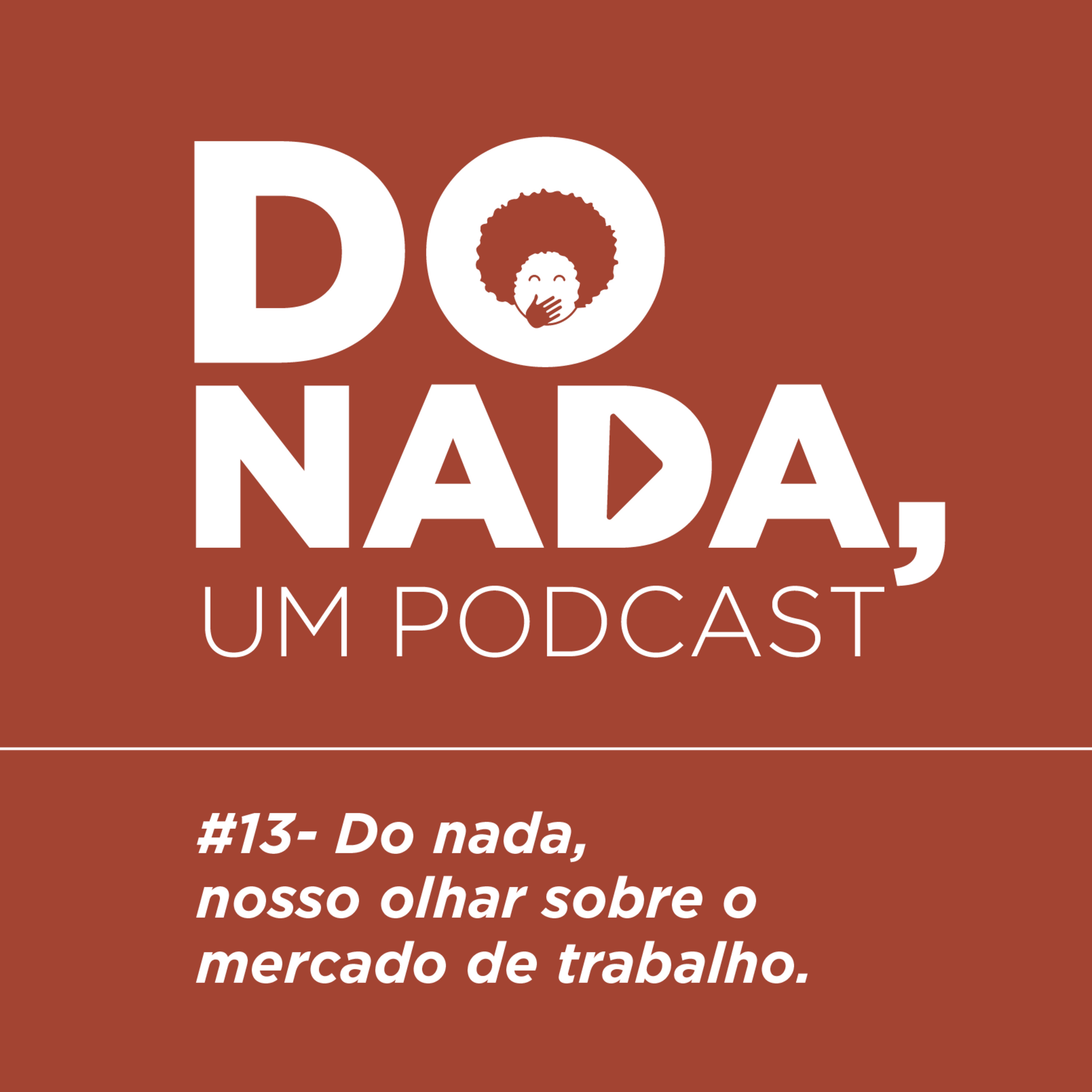 Do nada, um podcast