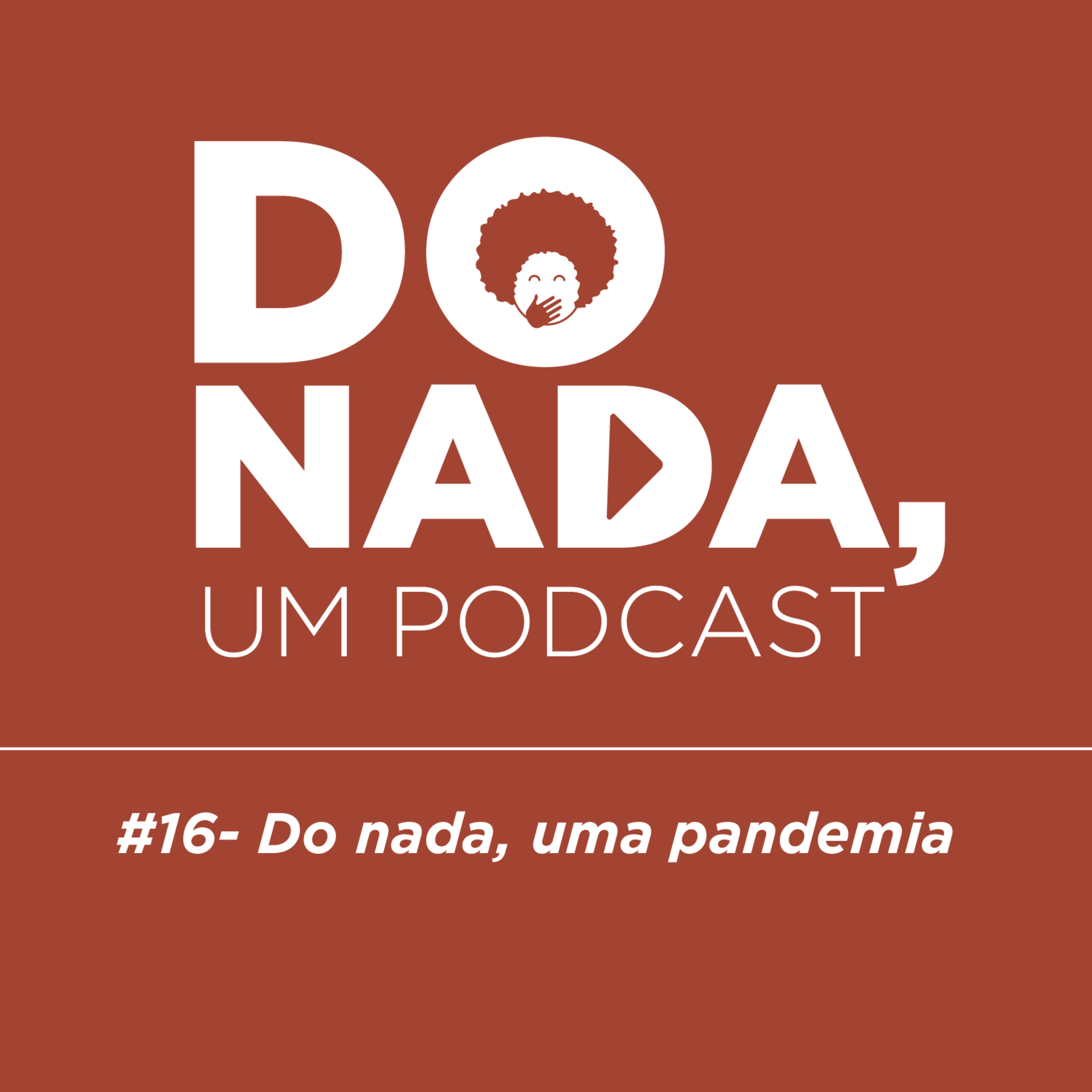 Do nada, um podcast