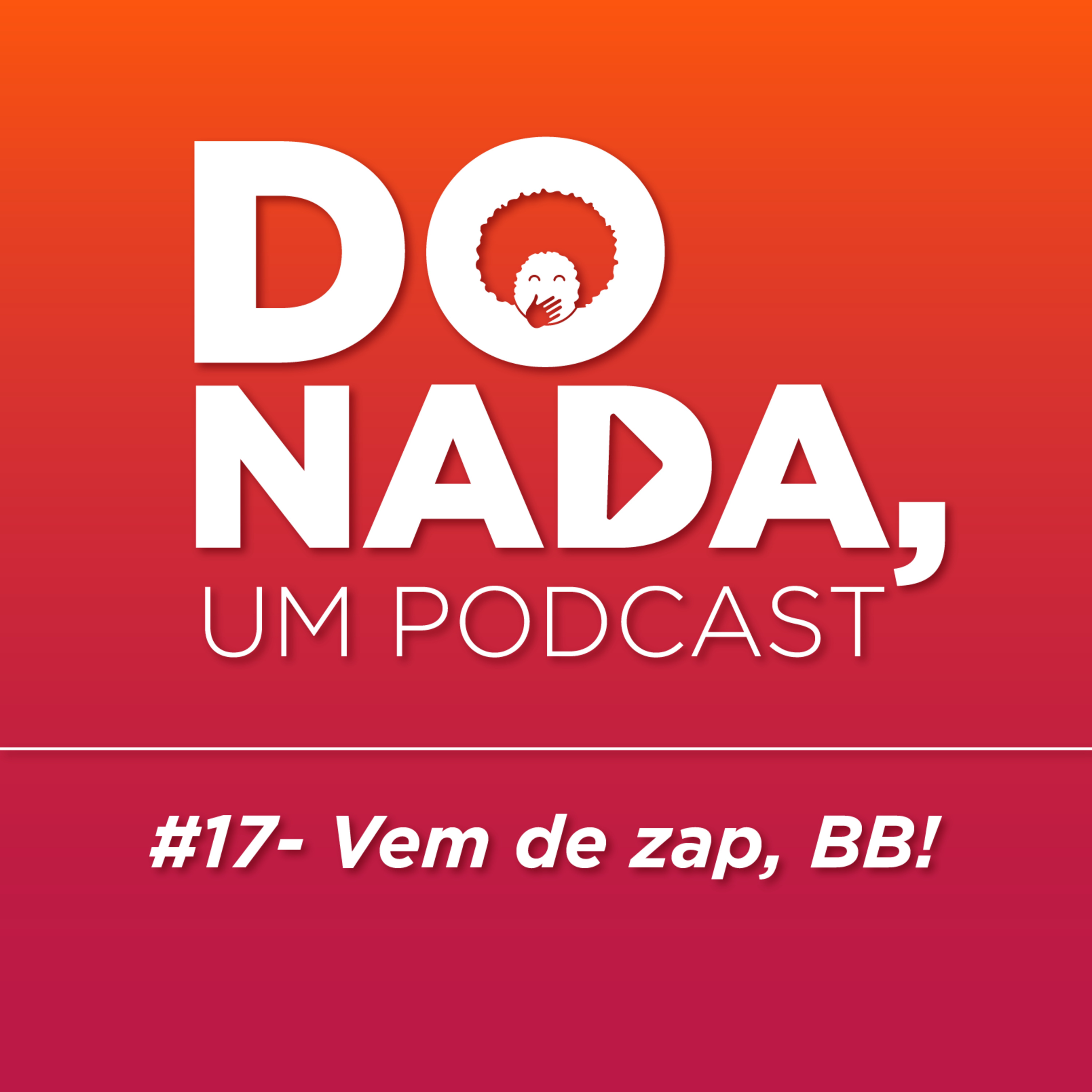 Do nada, um podcast
