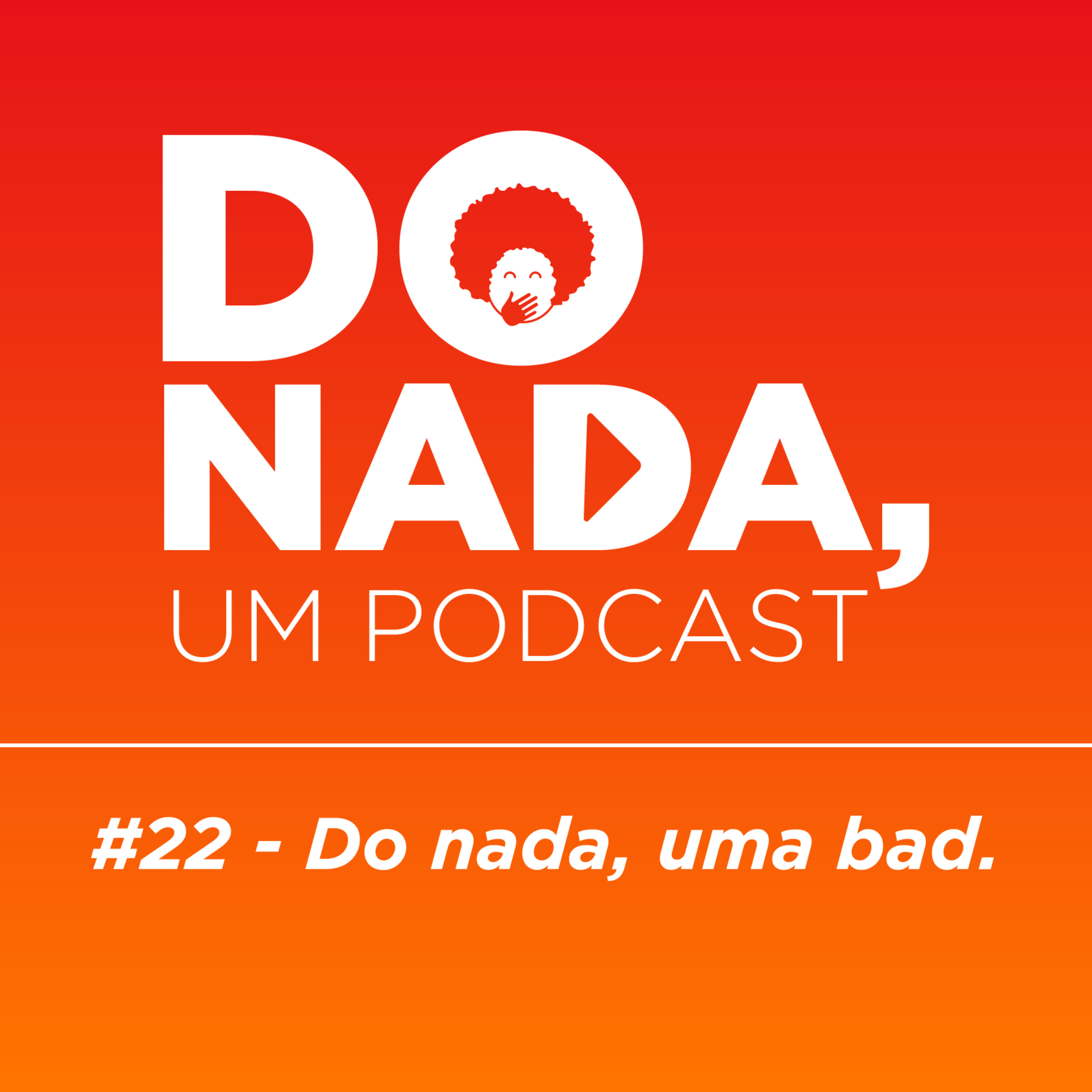 Do nada, um podcast
