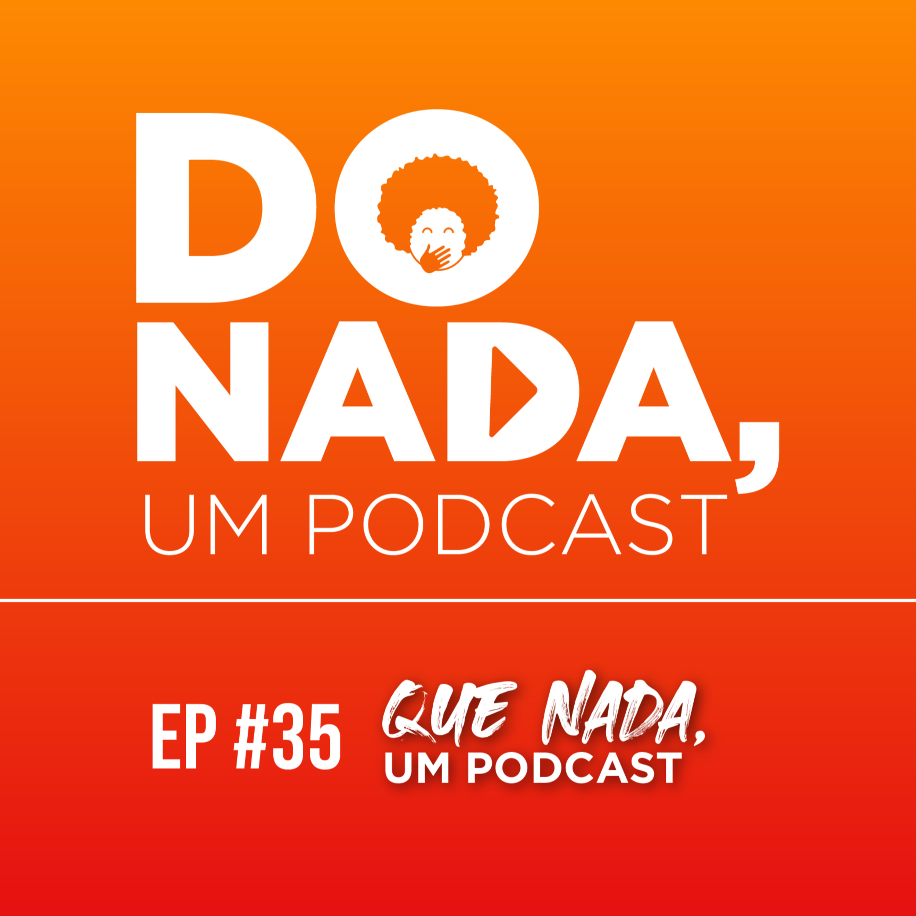 Do nada, um podcast