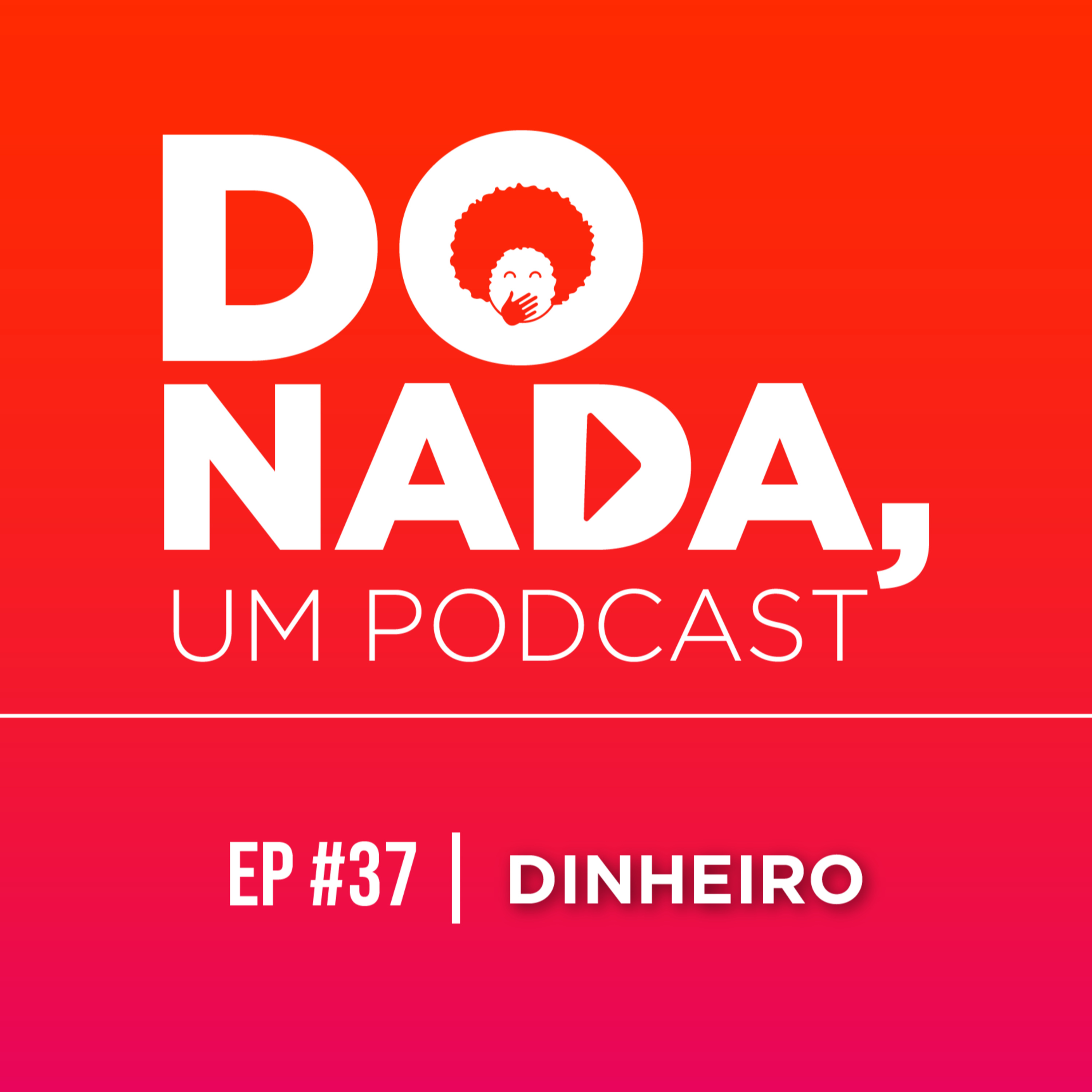 Do nada, um podcast