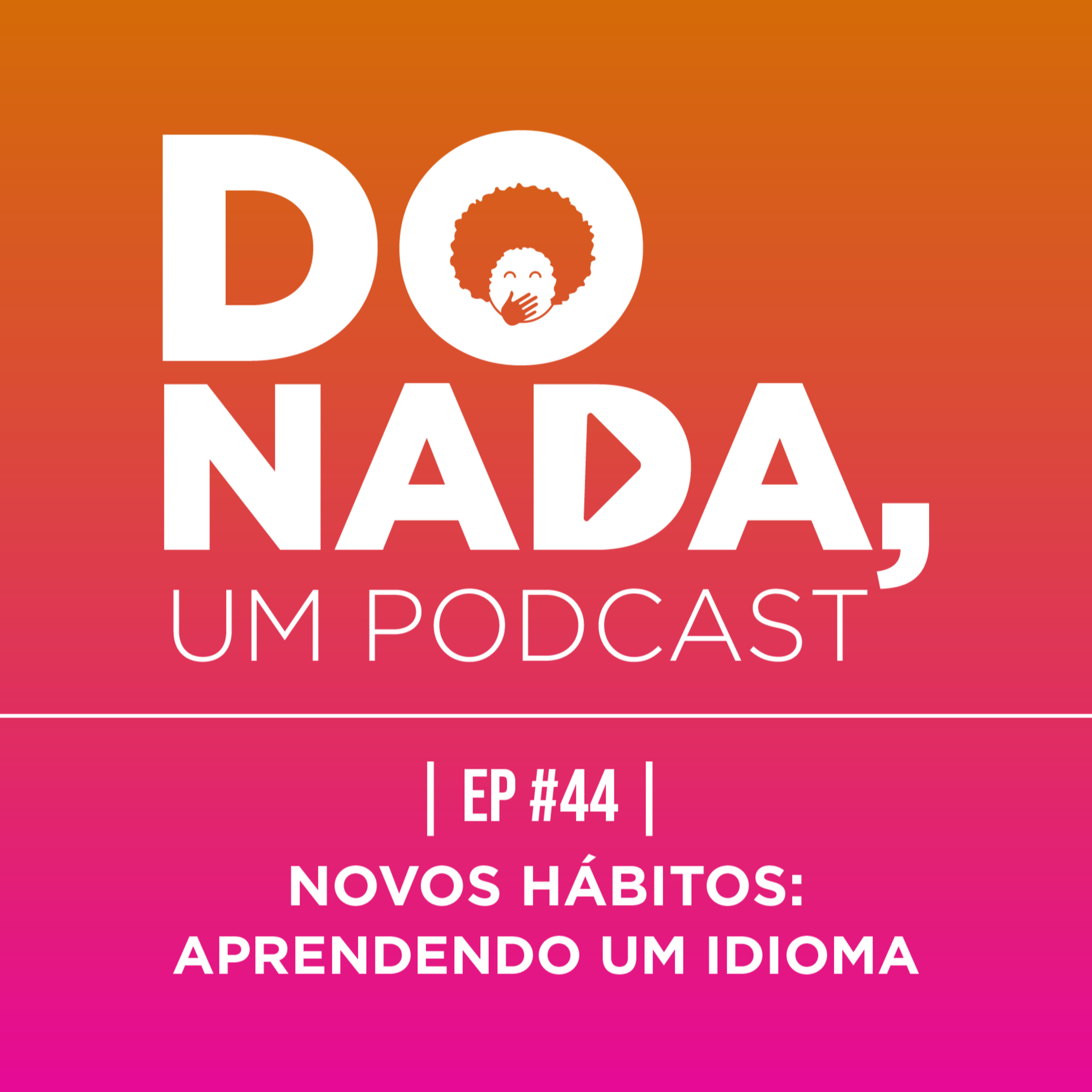 Do nada, um podcast