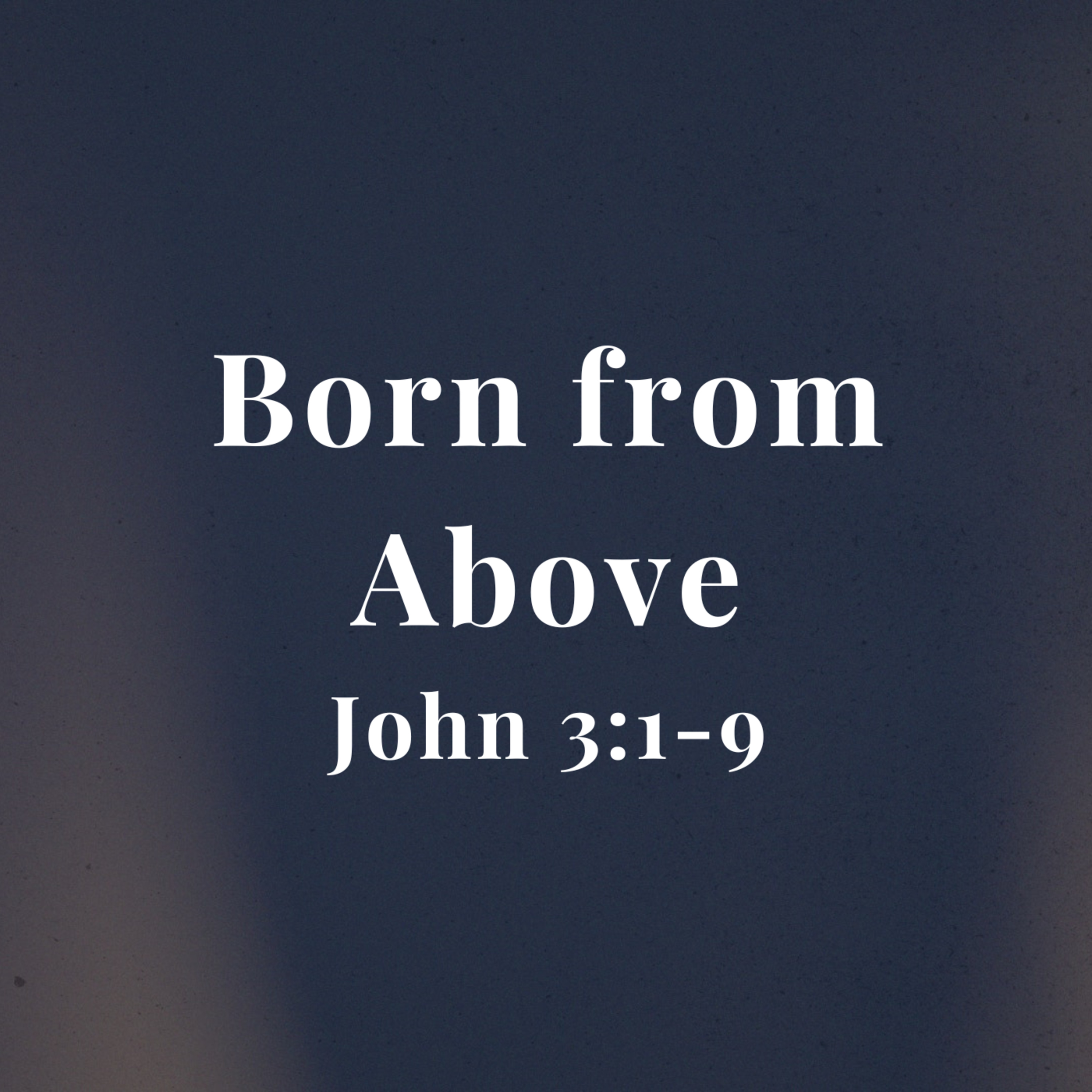 Born From Above (John 3:1-9) episode artwork