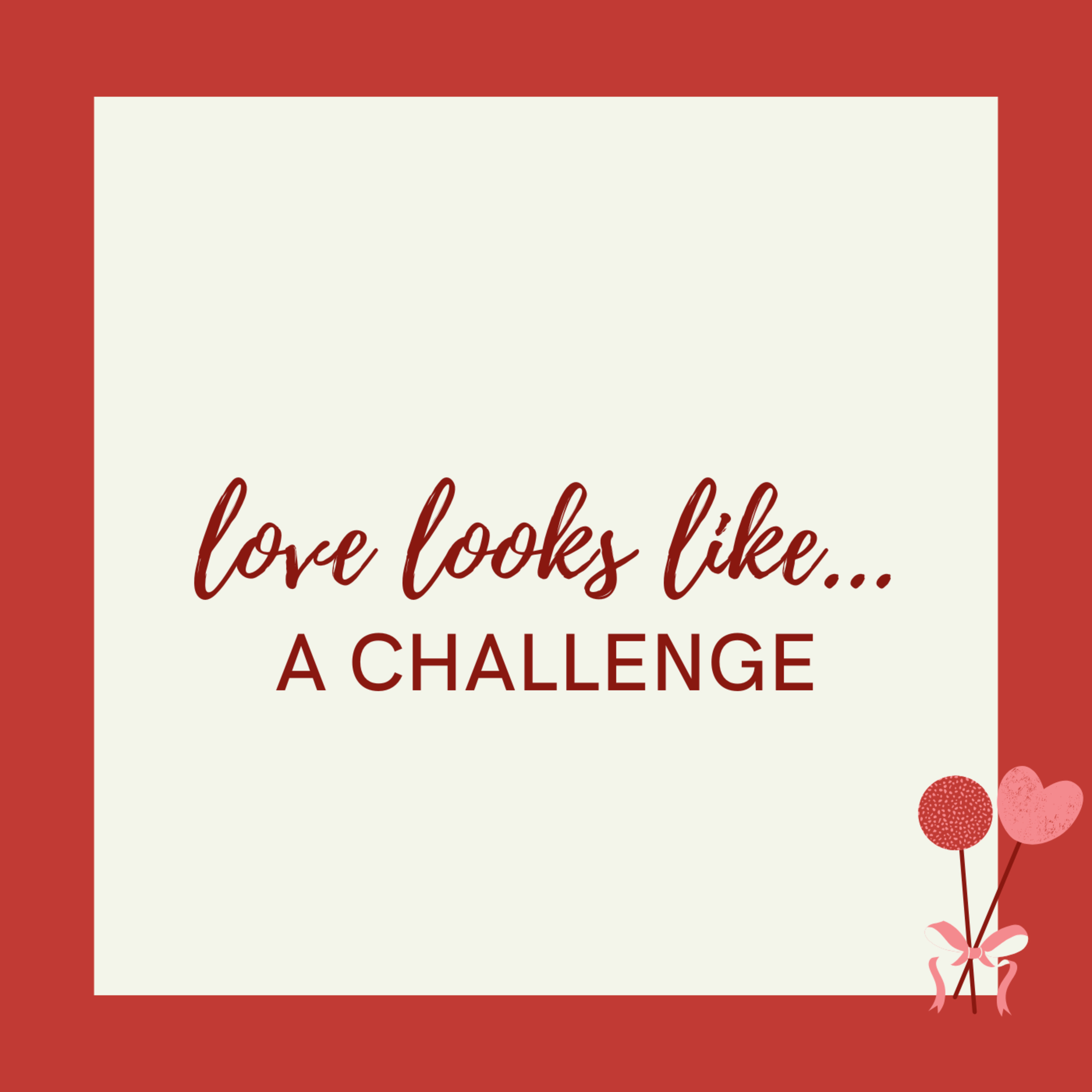 "Love Looks Like..." - A Challenge episode artwork
