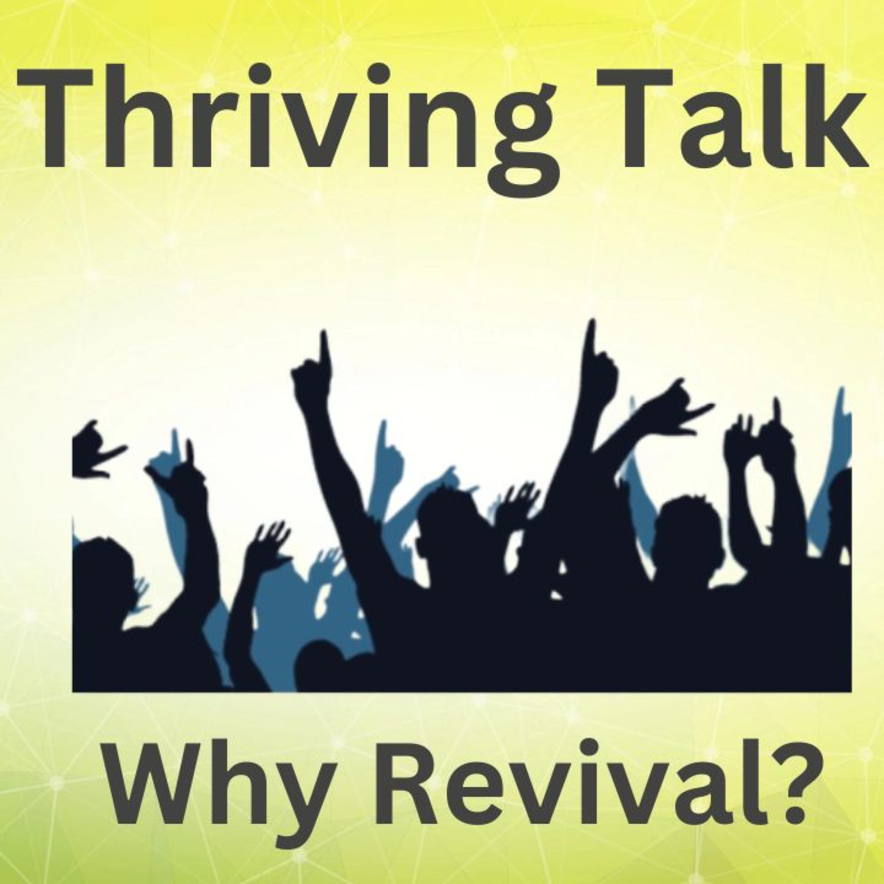 Thriving Talk - Why Revival? episode artwork