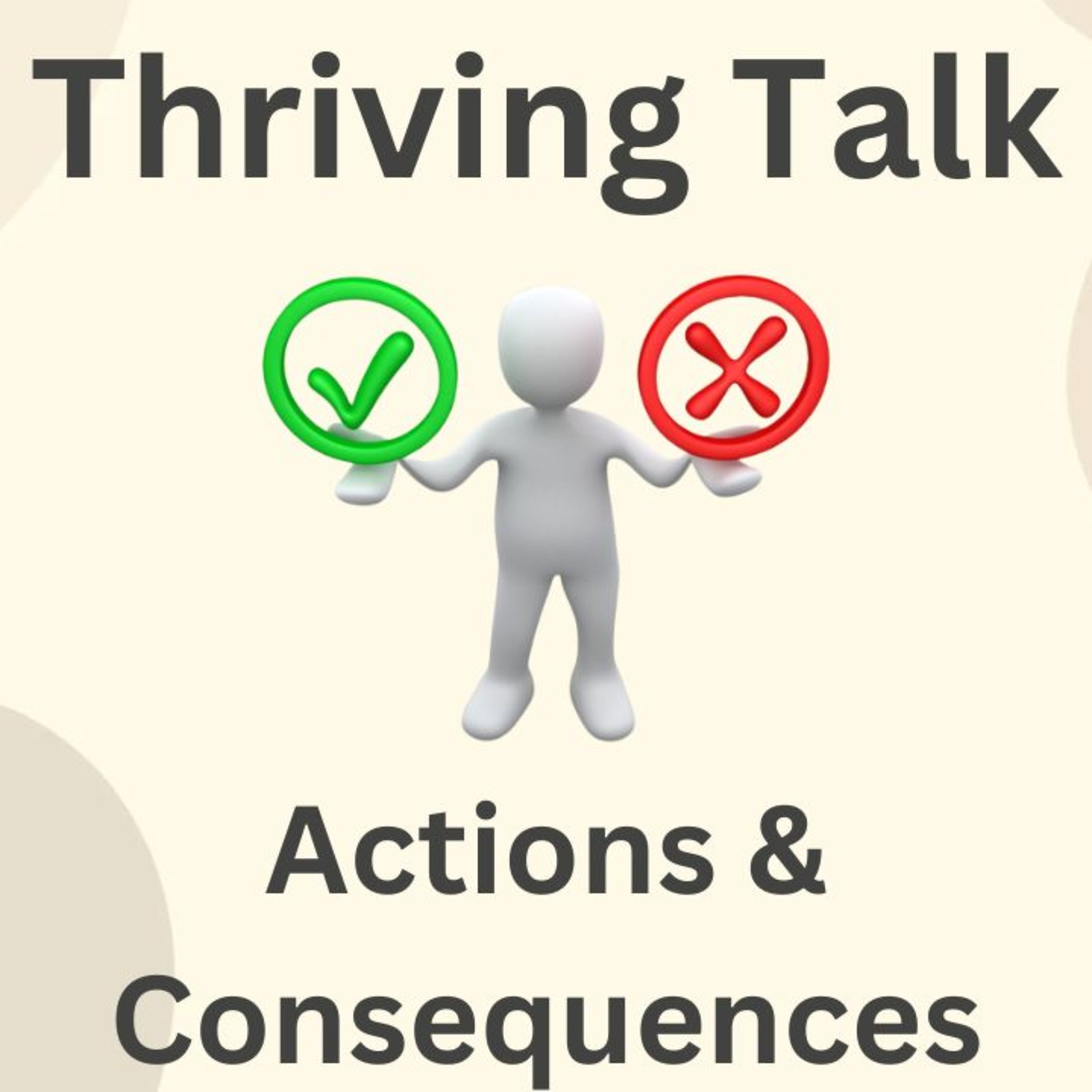 Thriving Talk - Actions and Consequences episode artwork