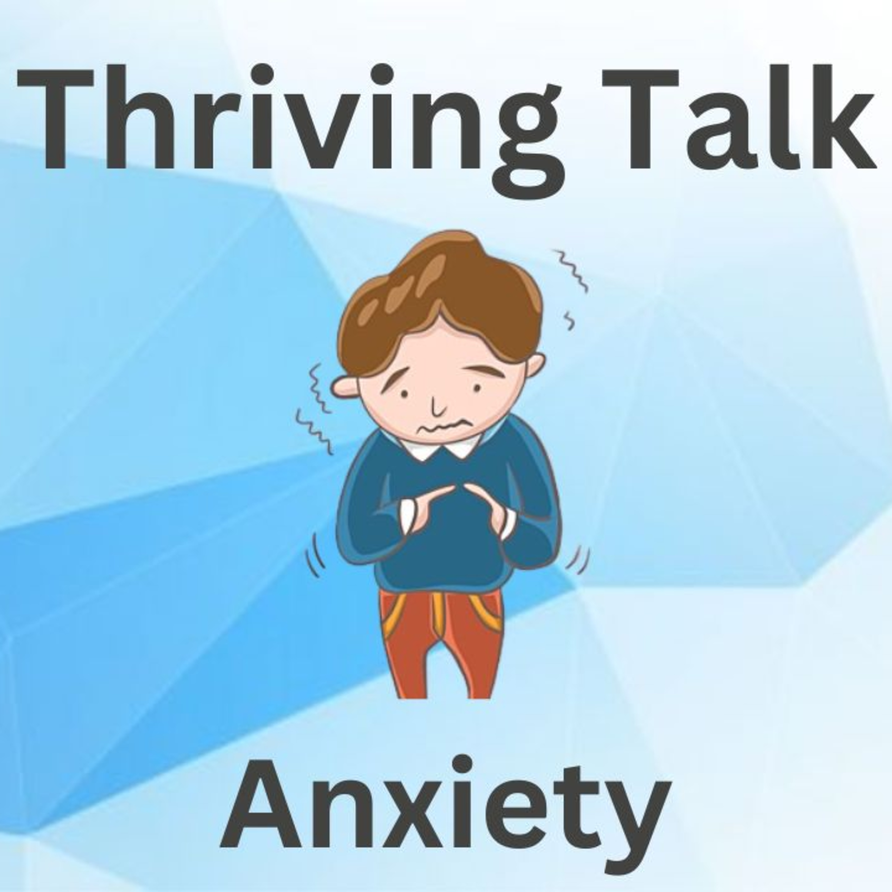 Thriving Talk - Anxiety episode artwork