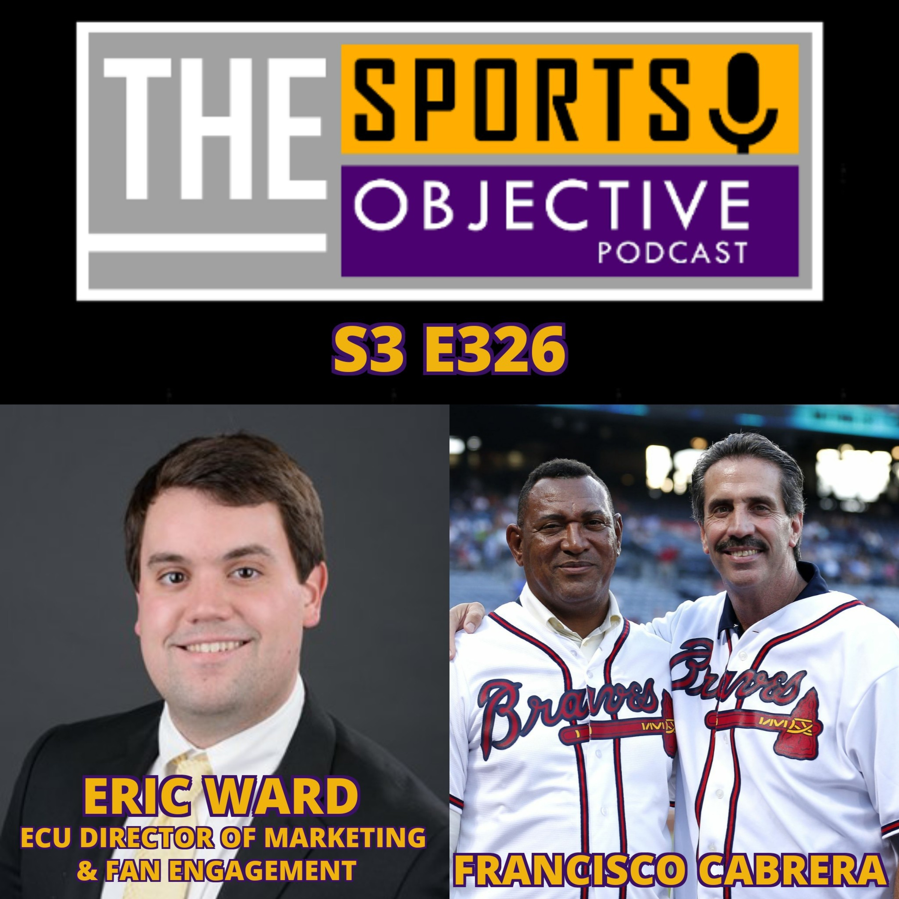 Eric Ward, ECU's Director of Marketing & Fan Engagement PLUS Francisco Cabrera  episode artwork