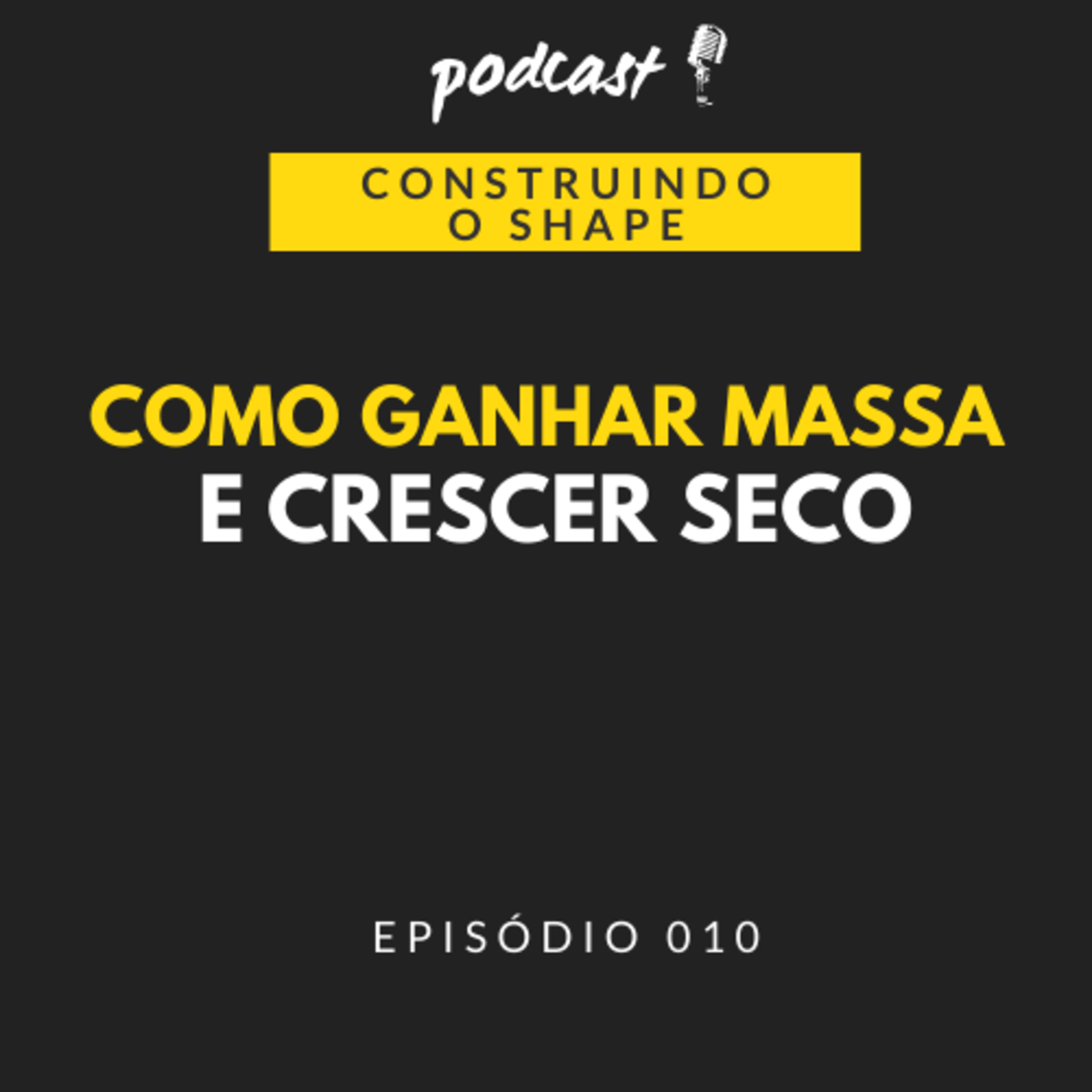 Como ganhar massa e crescer seco! episode artwork