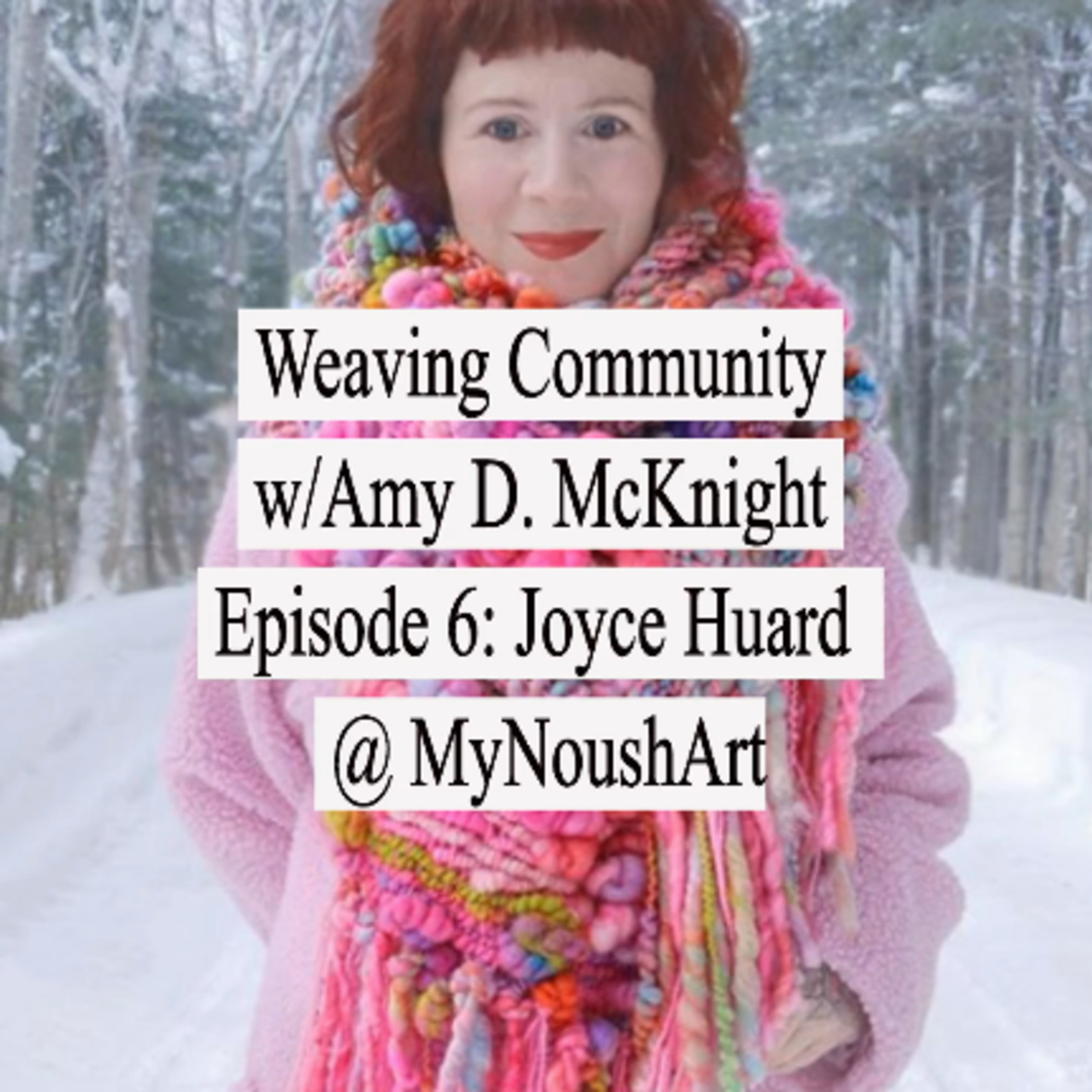 Ep 6: Joyce Huard @mynoushart episode artwork