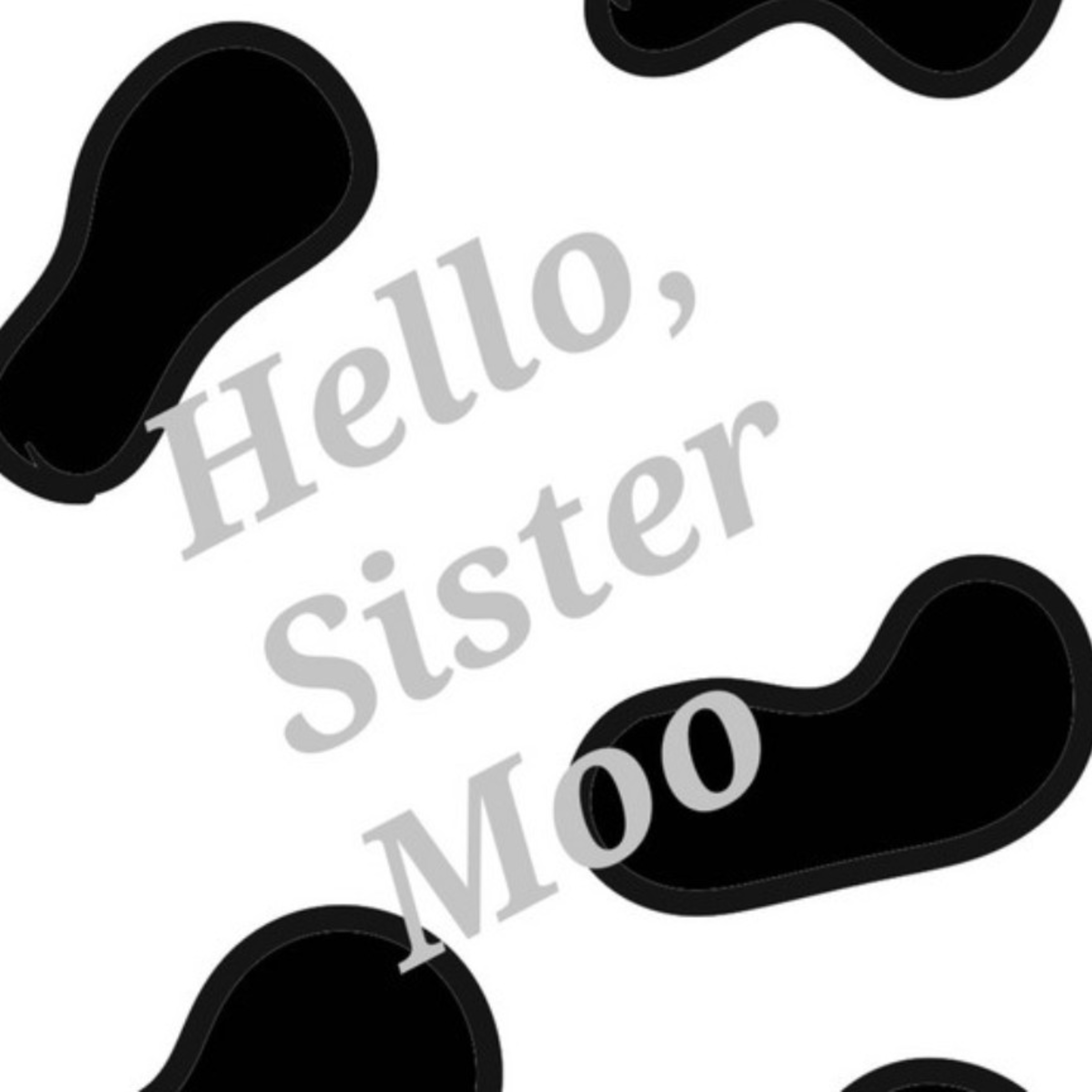 Hello, Sister Moo