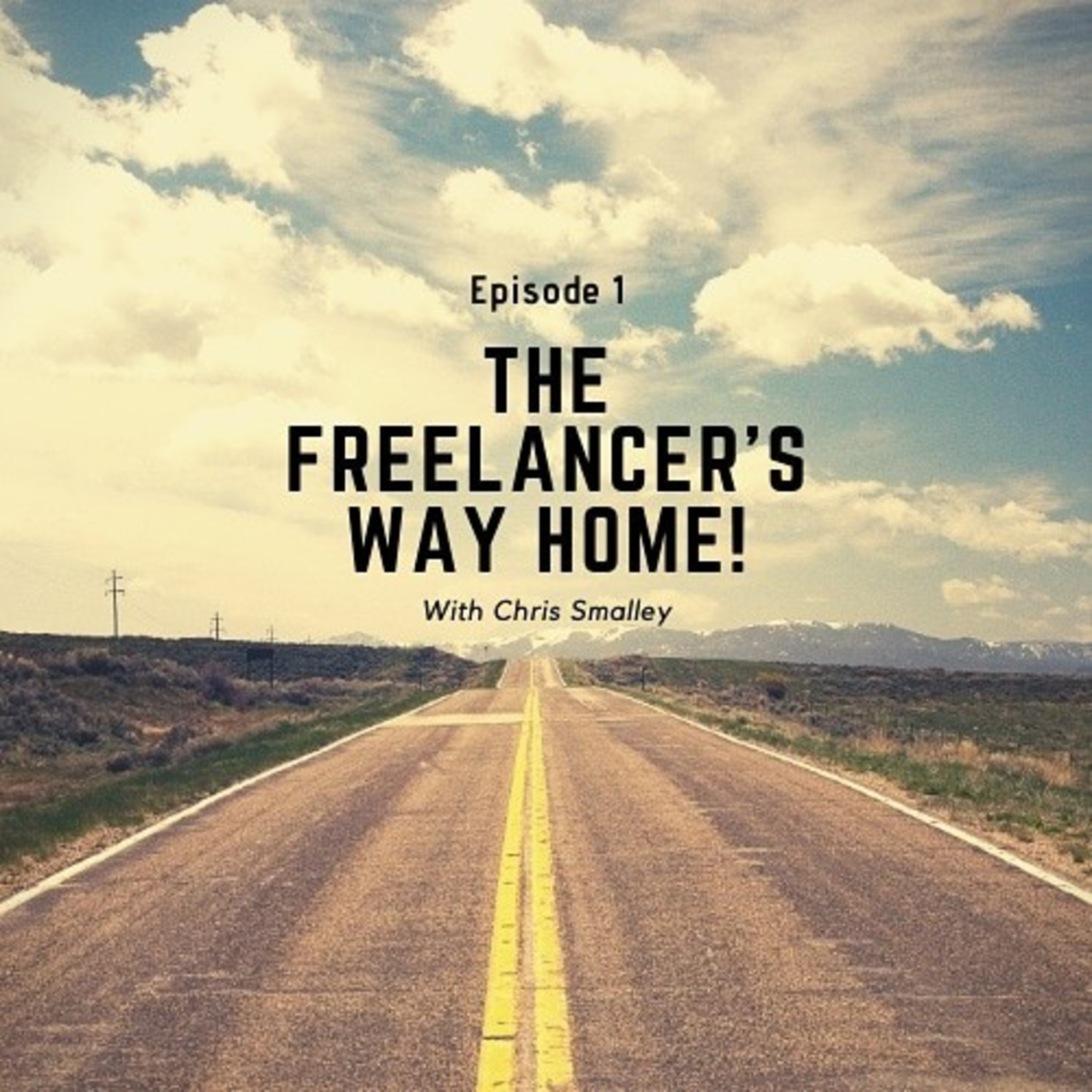 Episode 1: The Freelancer's Way Home