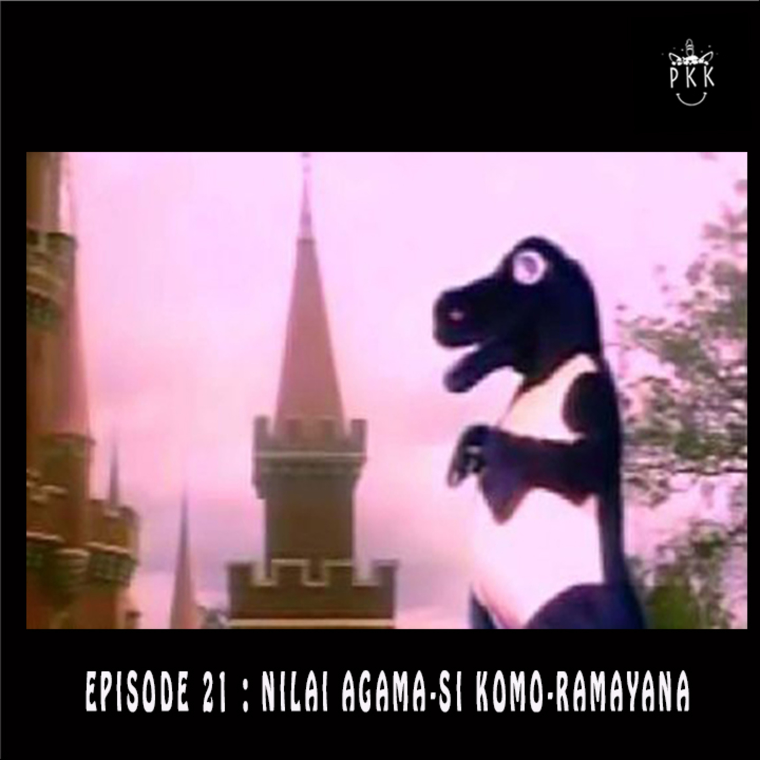 Episode 21 : Nilai Agama-Si Komo-Ramayana episode artwork
