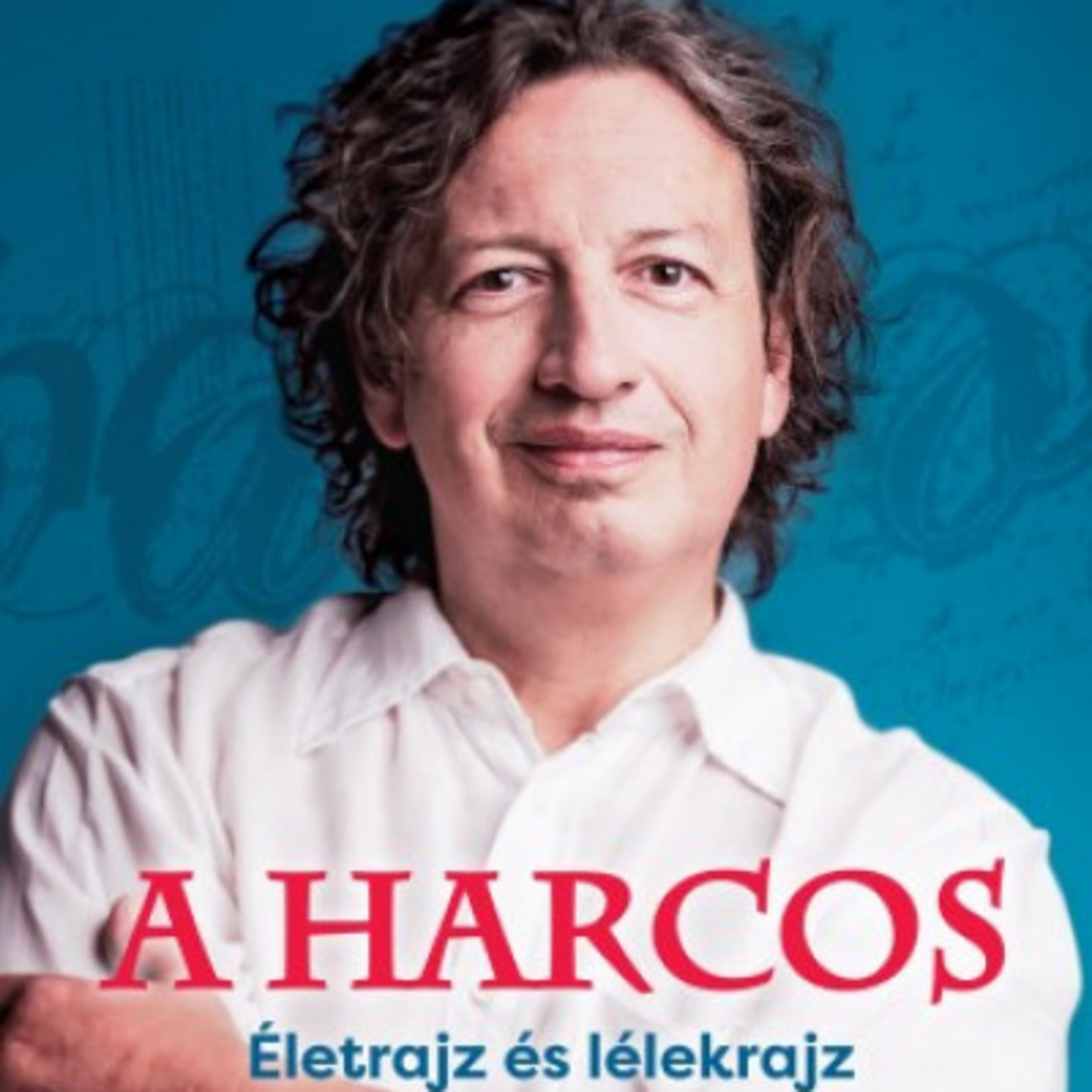 A harcos - Dr. Csernus Imre episode artwork