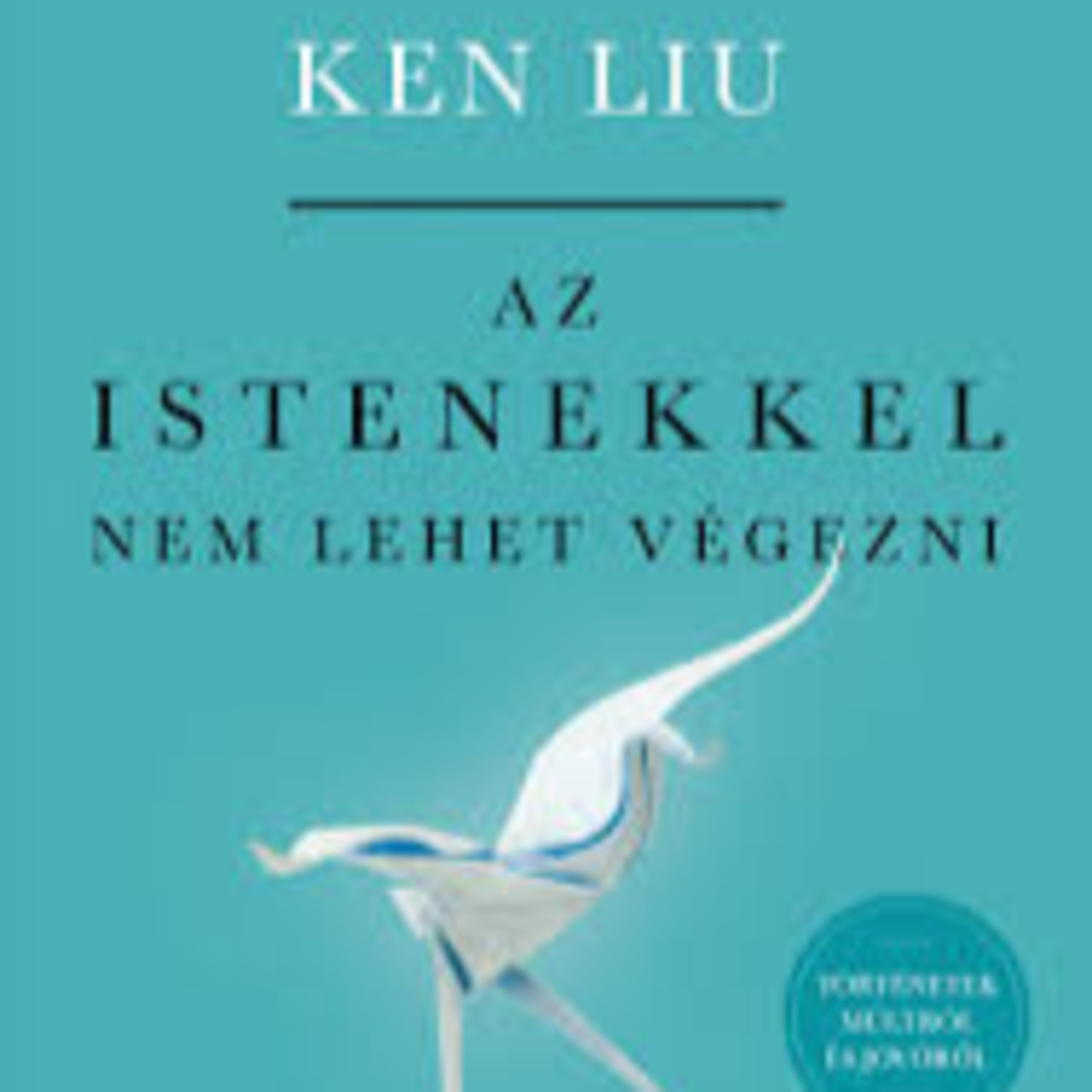 Ken Liu - Az istenekkel nem lehet végezni - Molnár Bertával episode artwork
