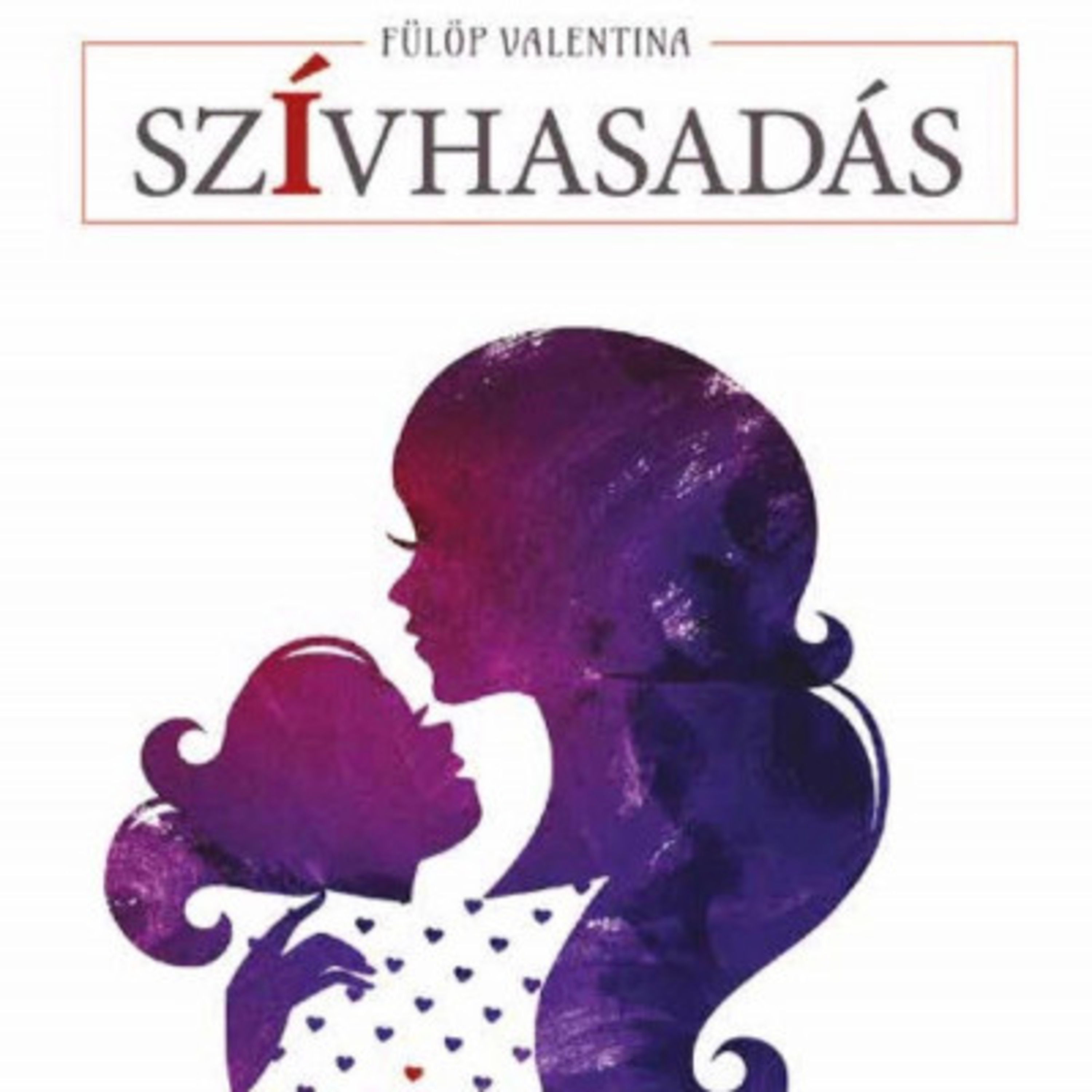 Szívhasadás - Fülöp Valentina episode artwork