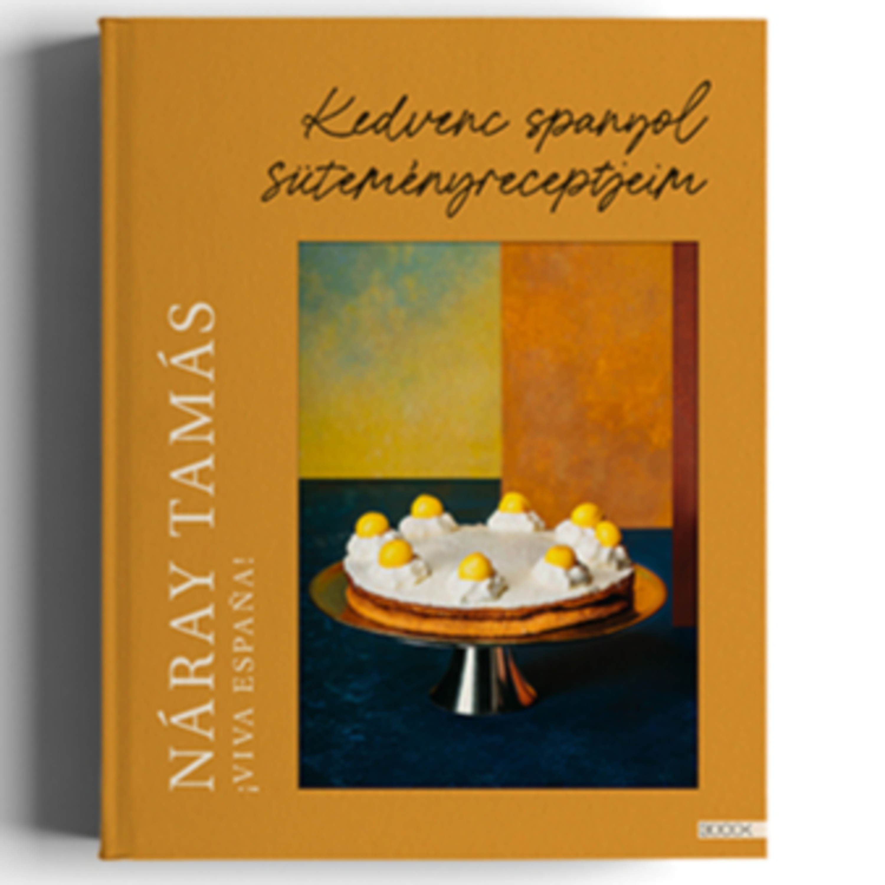 Viva Espana! - Kedvenc spanyol süteményreceptjeim - Náray Tamás episode artwork