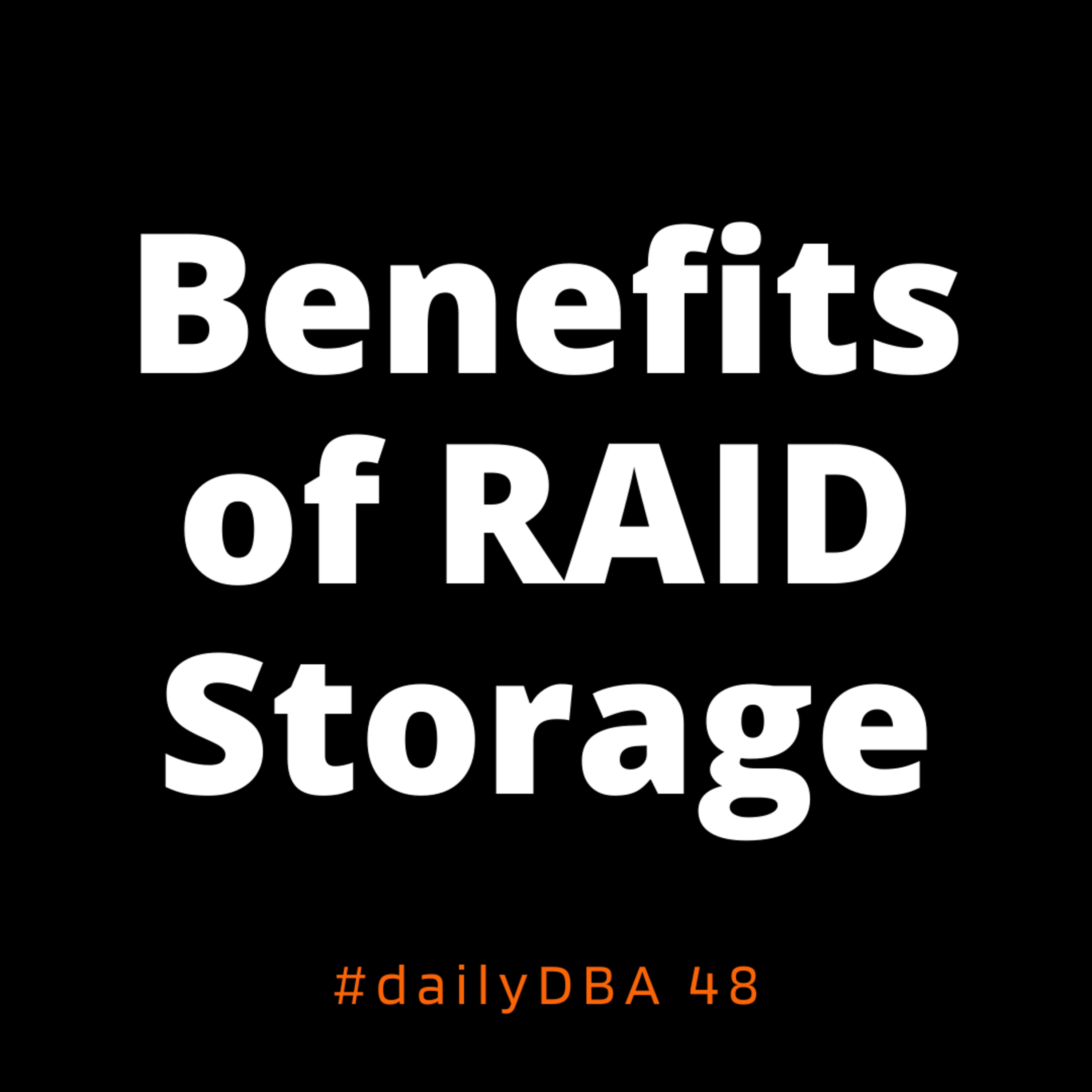 Benefits of RAID Storage | #dailyDBA 48