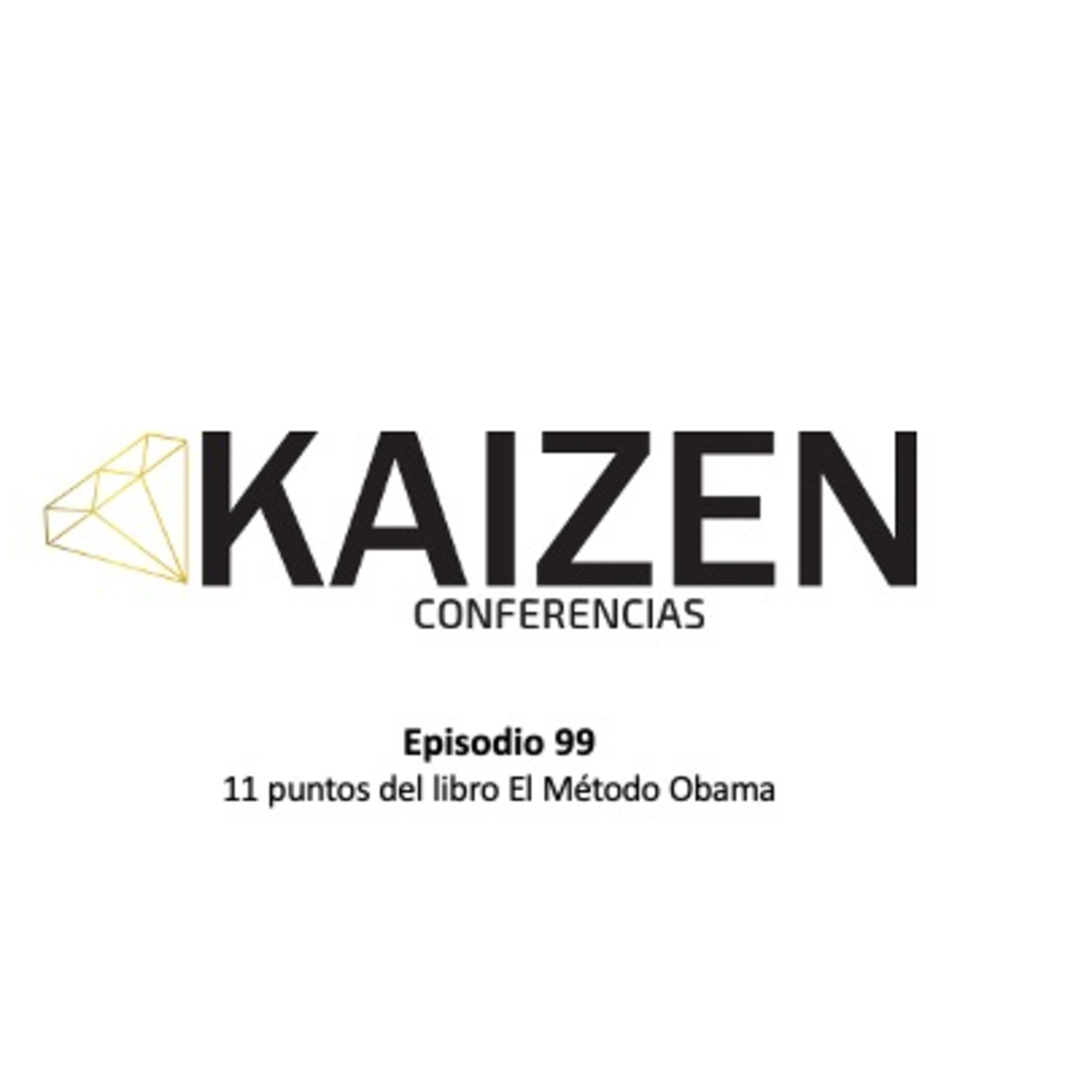 99. 11 puntos del libro El Método Obama l Kaizen Conferencias episode artwork