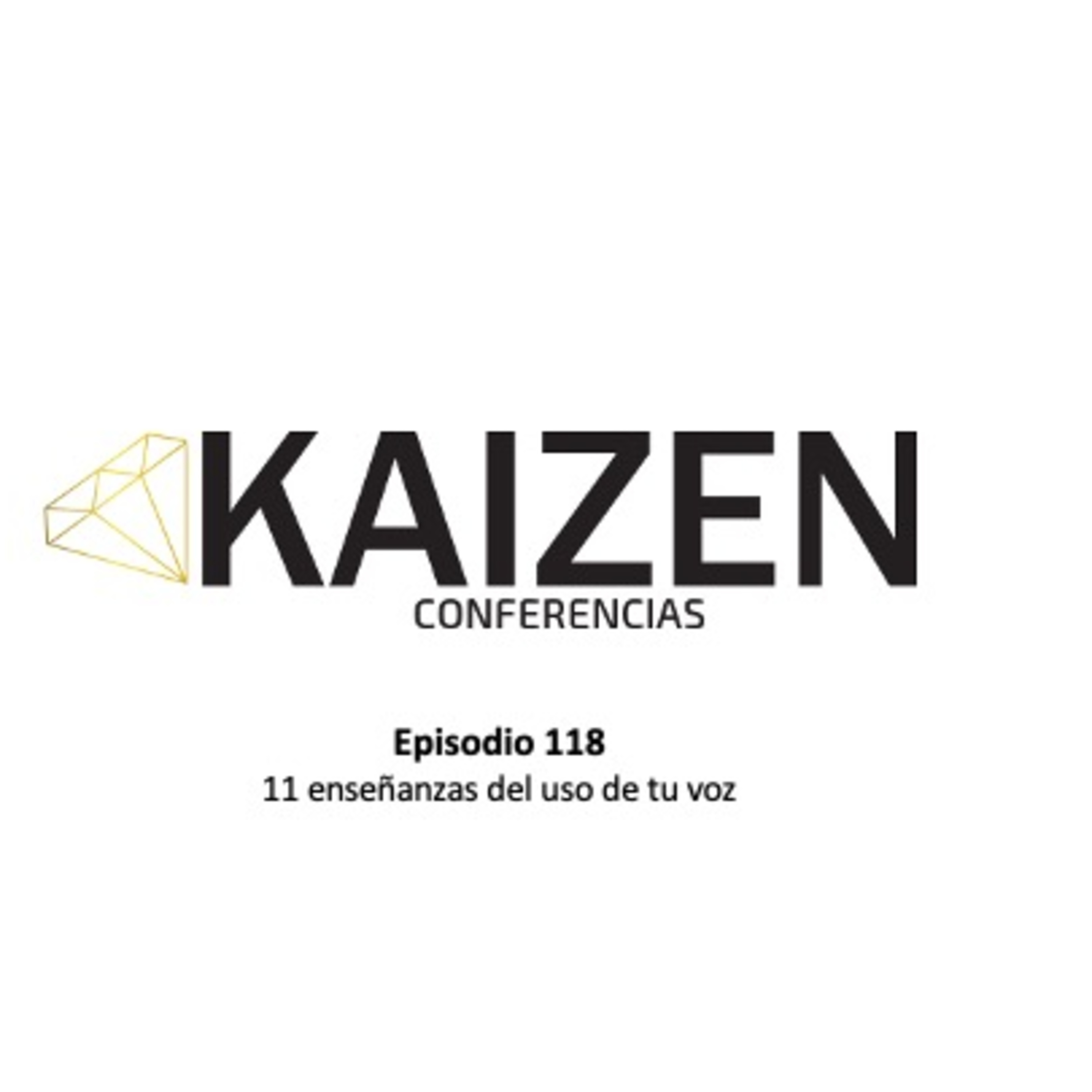 118. 11 enseñanzas del uso de tu voz l Kaizen Conferencias episode artwork