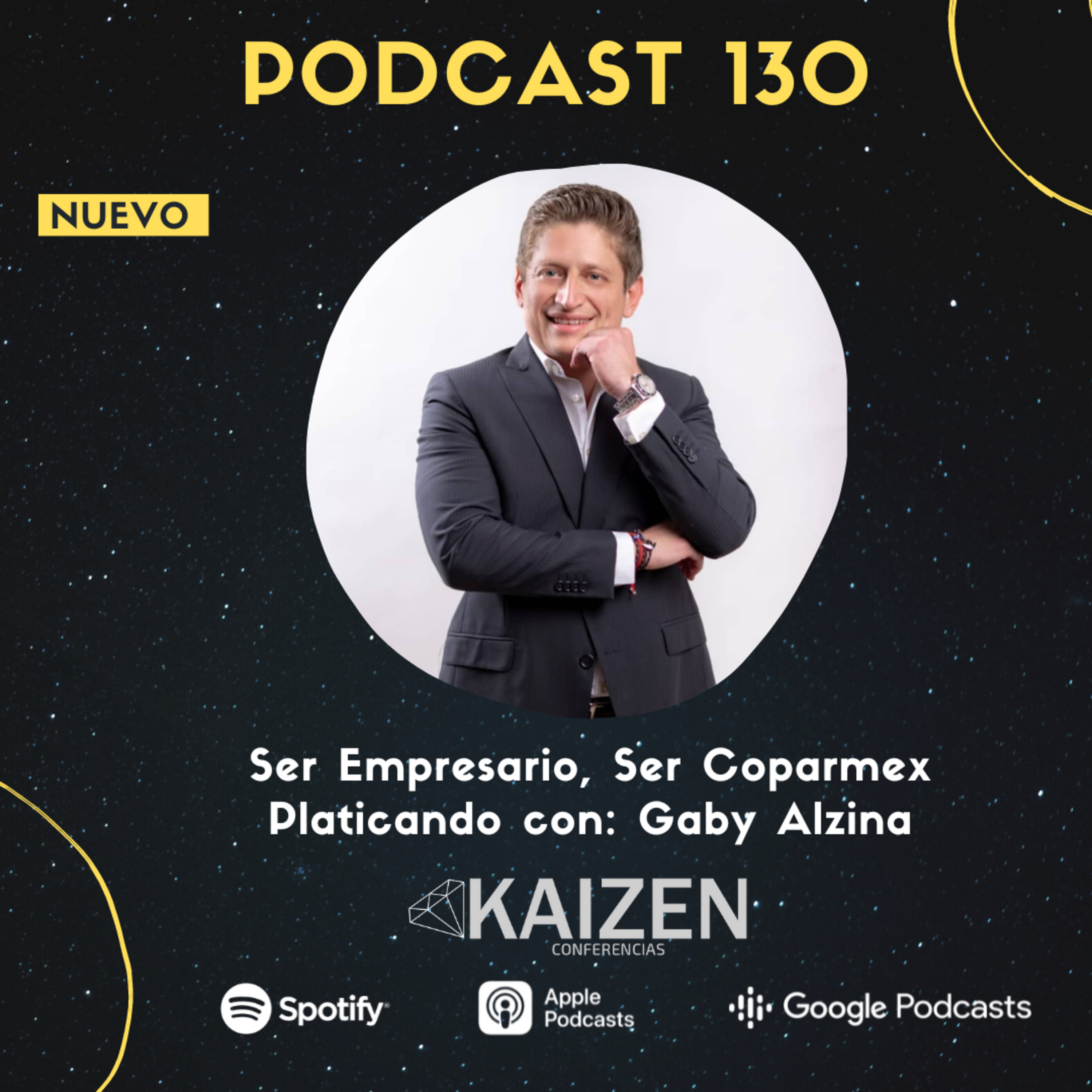 130. “Ser empresario, ser COPARMEX” platicando con Gabriela Alcina l Kaizen Conferencias episode artwork
