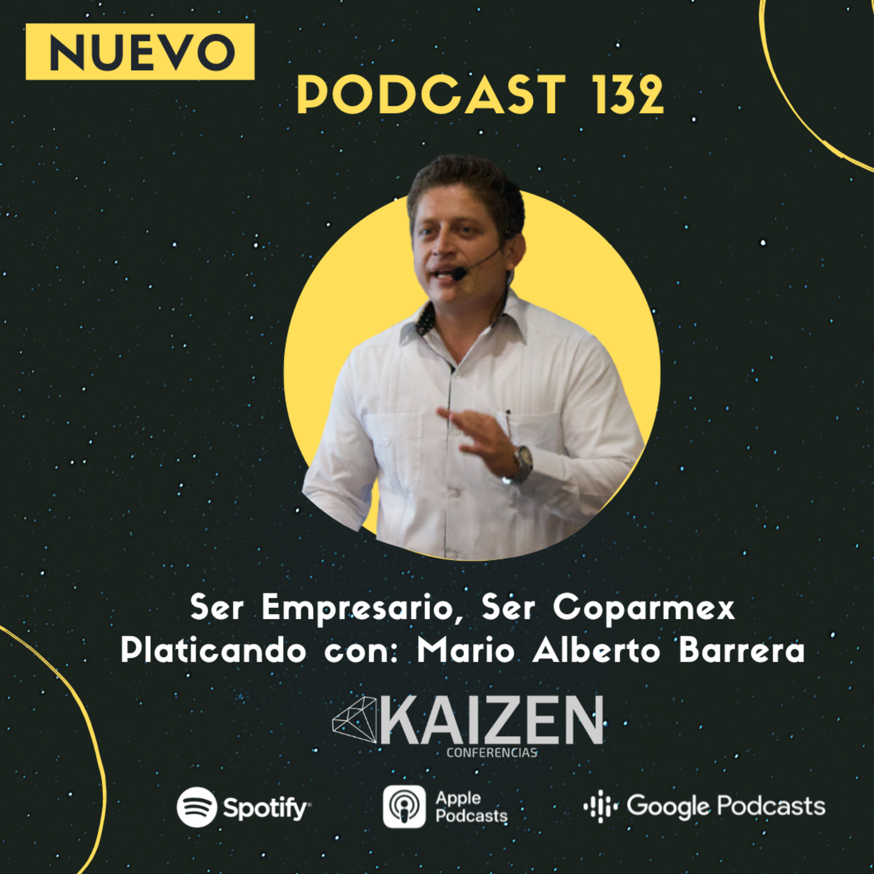 132. “Ser empresario ser COPARMEX” platicando con Mario Alberto Barrera l Kaizen Conferencias episode artwork