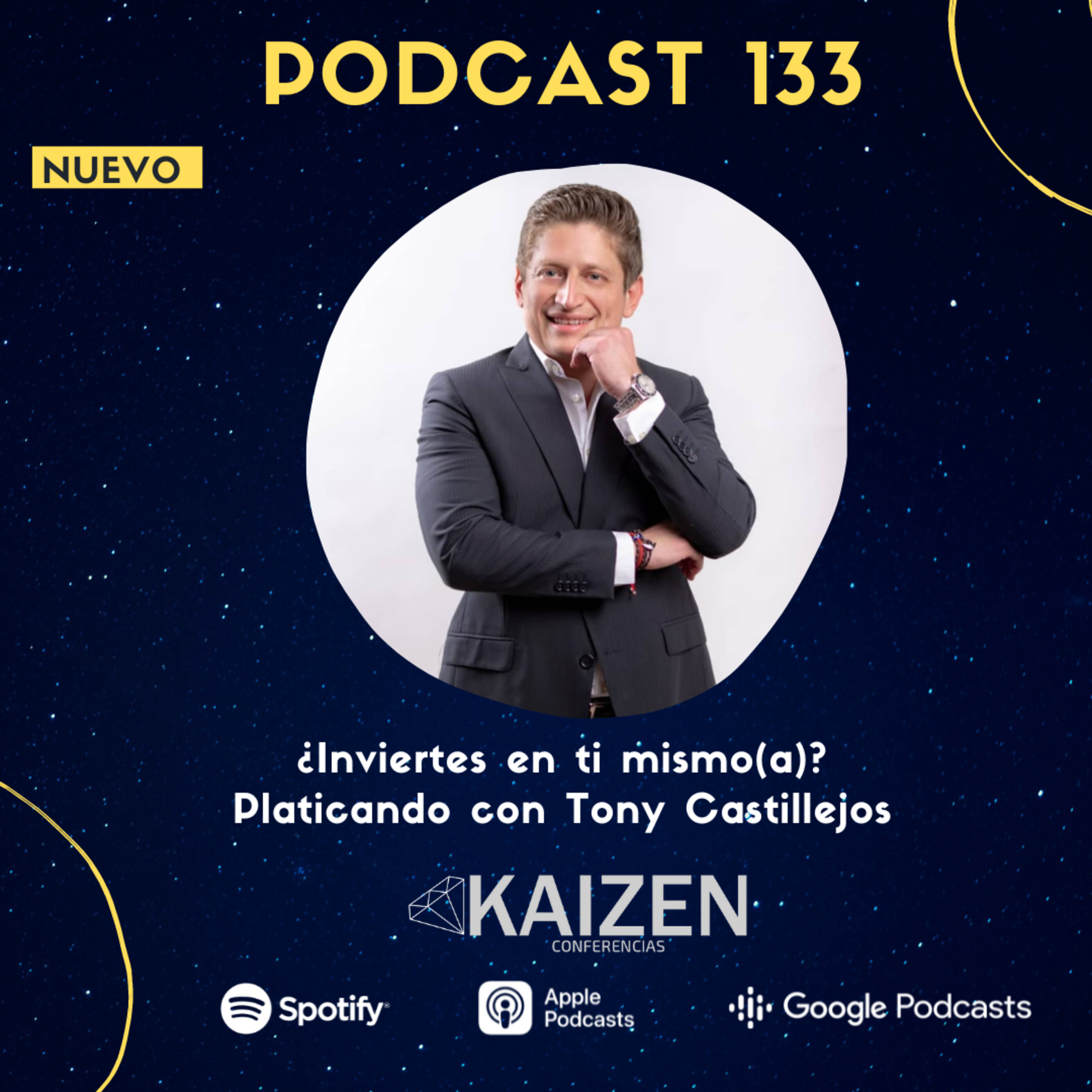 133. “¿Inviertes en ti mismo(a)?” platicando con Tony Castillejos l Kaizen Conferencias episode artwork