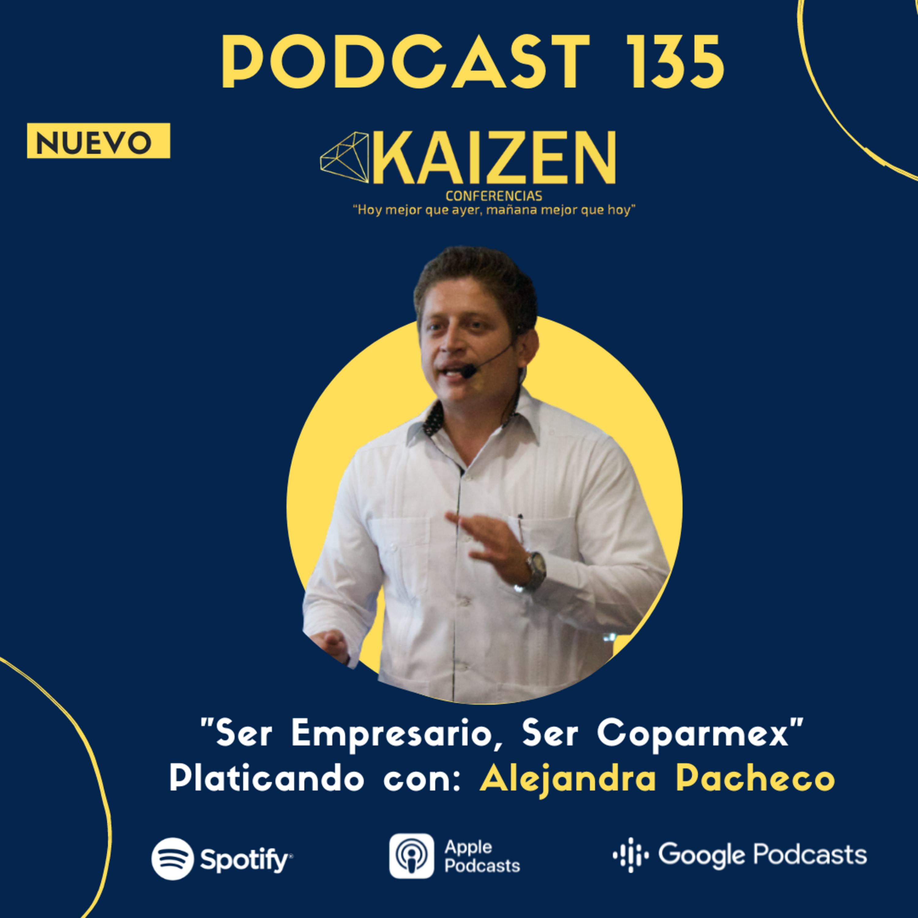 135. “Ser empresario ser COPARMEX” platicando con Alejandra Pacheco l Kaizen Conferencias episode artwork