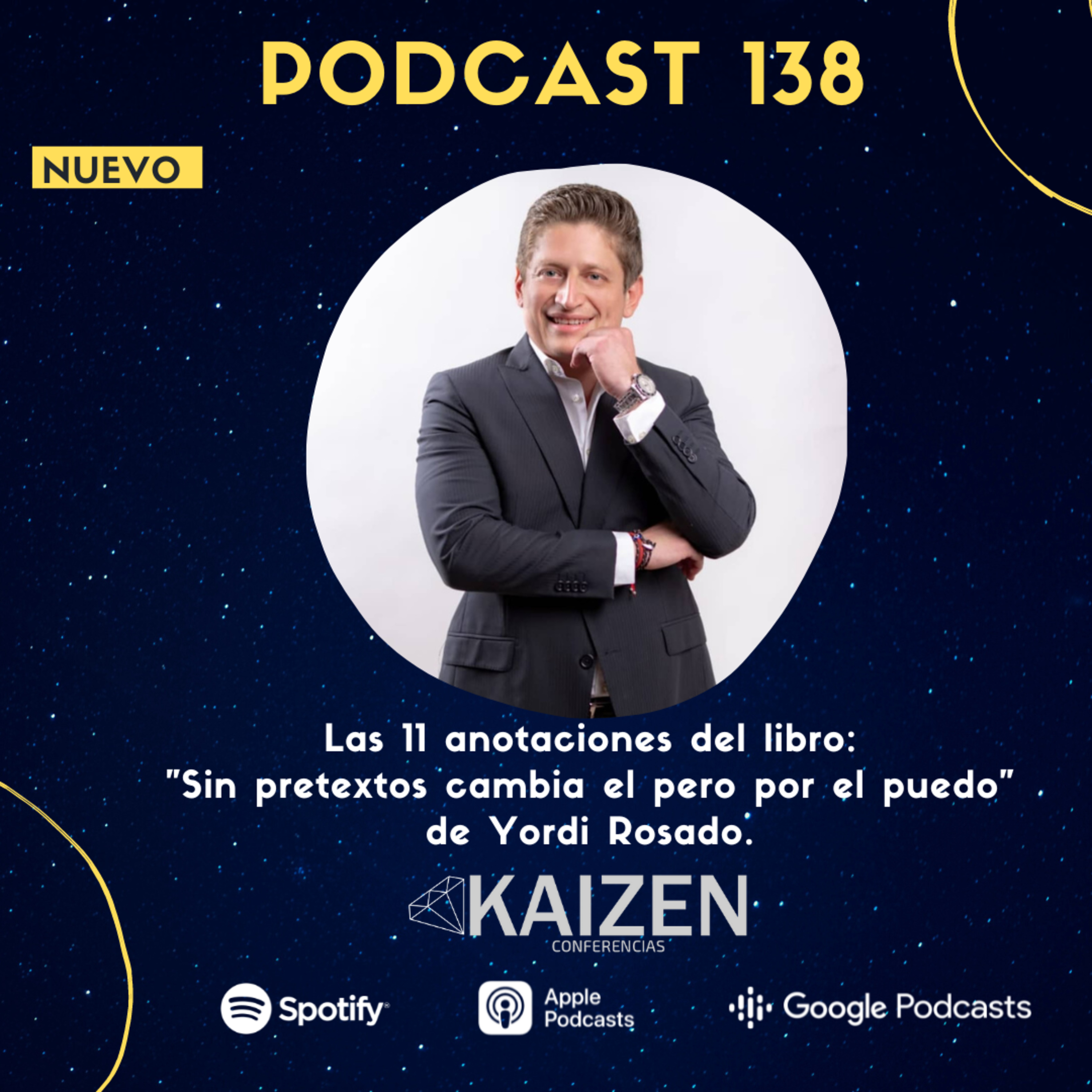 138. 11 anotaciones del libro Sin Pretextos Cambia el Pero por el Puedo de Yordi Rosado l Kaizen Conferencias episode artwork