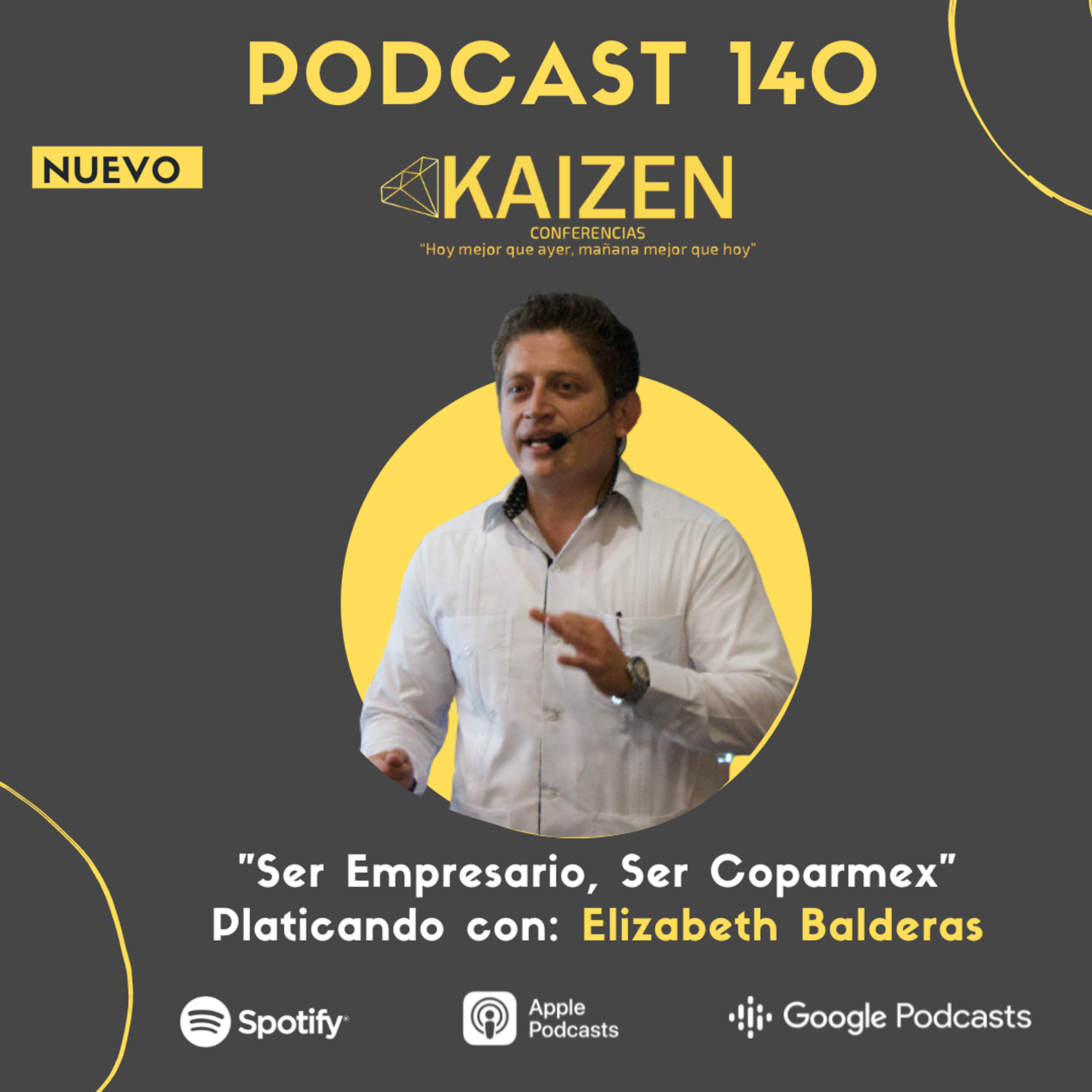 140. “Ser empresario ser COPARMEX” platicando con Elizabeth Balderas l Kaizen Conferencias episode artwork