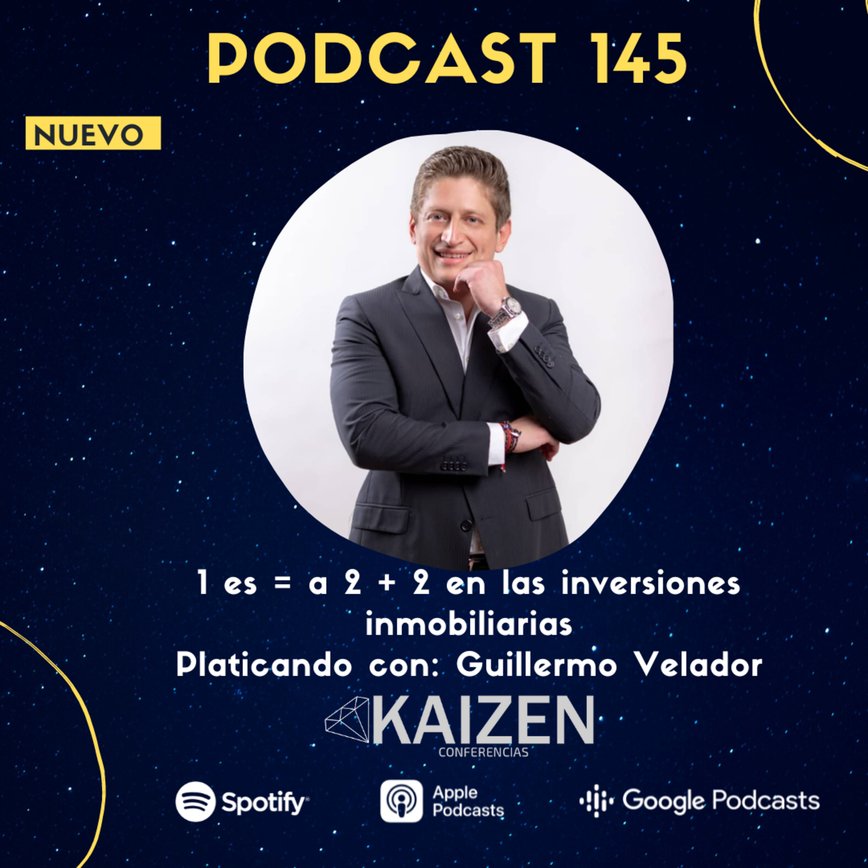 145. 1 es igual a 2 mas 2 en las inversiones inmobiliarias platicando con Guillermo Velador l Kaizen Conferencias episode artwork