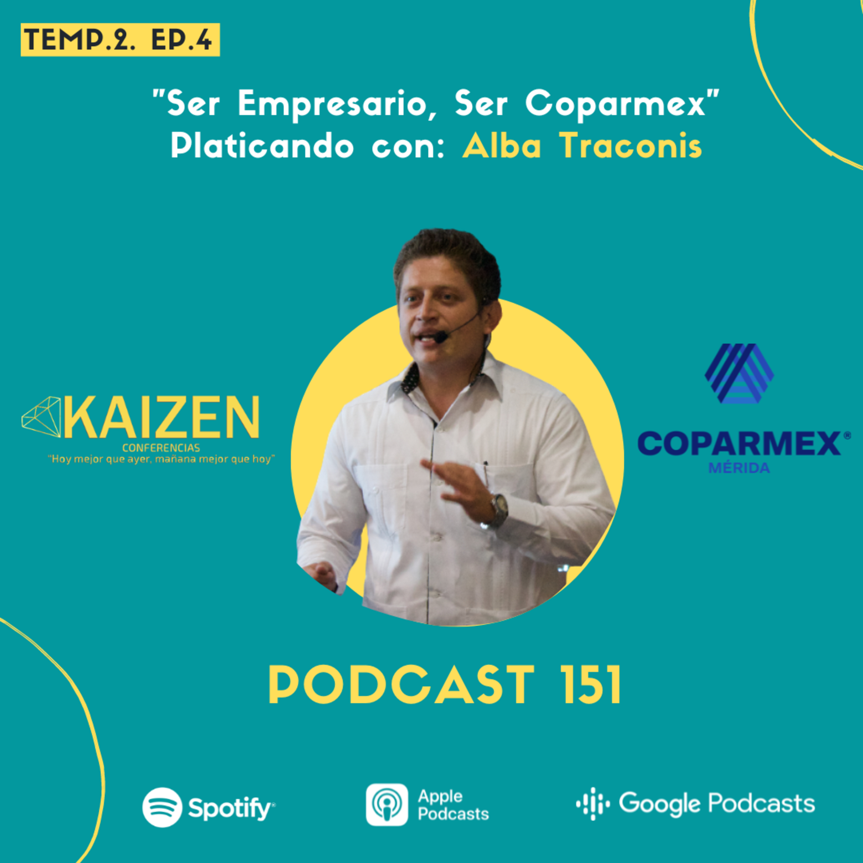151. “Ser empresario ser COPARMEX” platicando con Alba Traconis l Kaizen Conferencias episode artwork