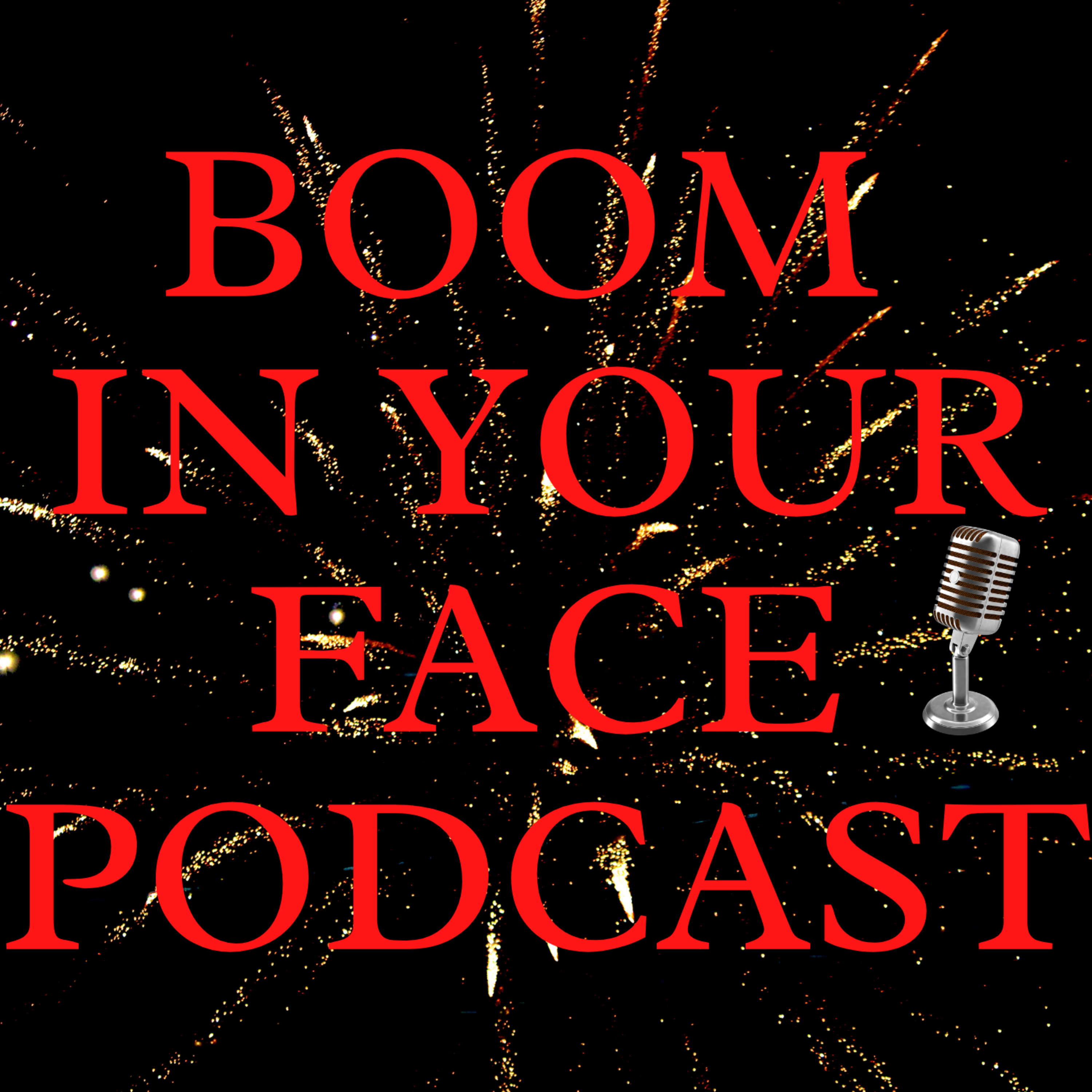 BOOM IN YOUR FACE PODCAST 🎤 HOSTED BY MARY KEARNEY