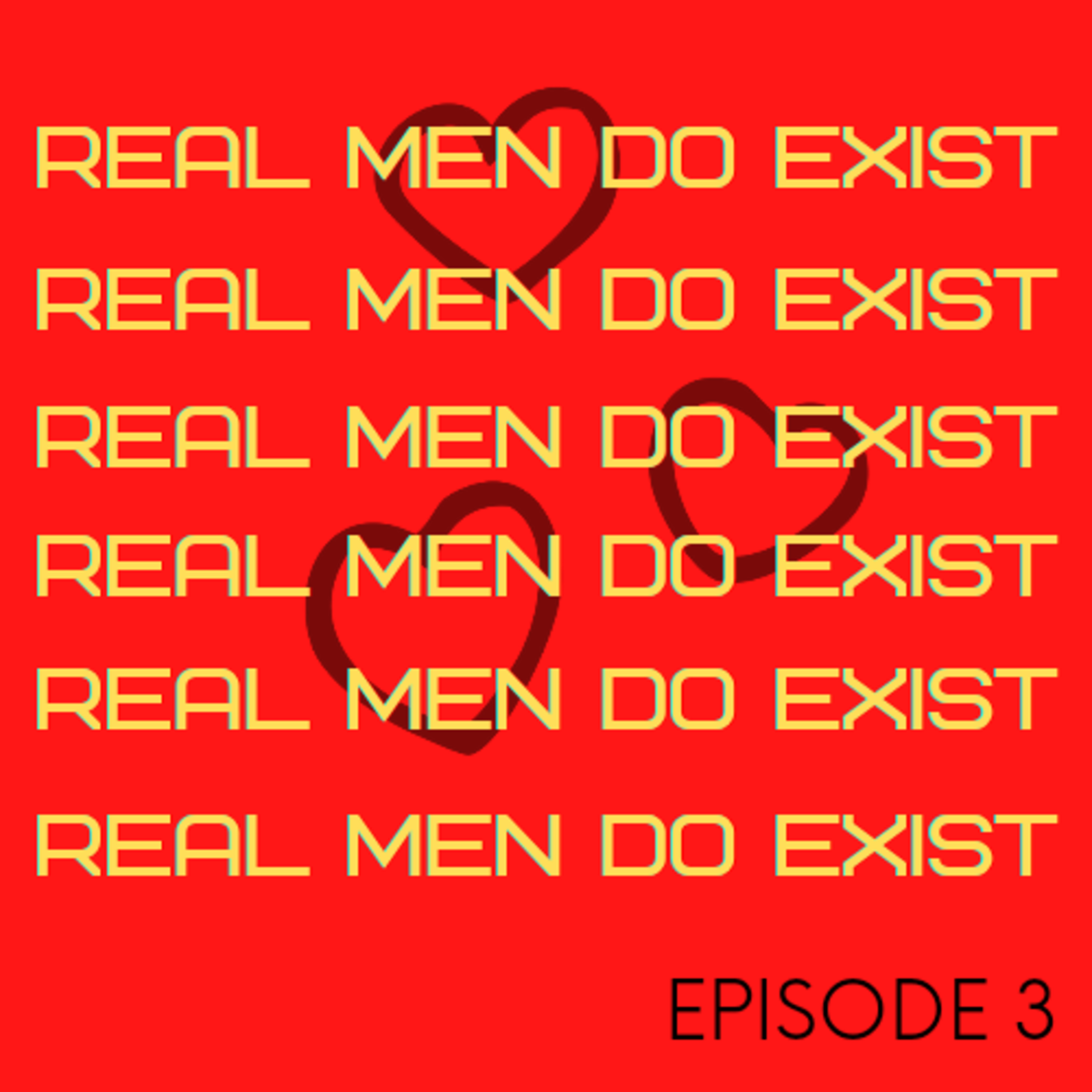 Episode 3: Real Men DO Exist episode artwork